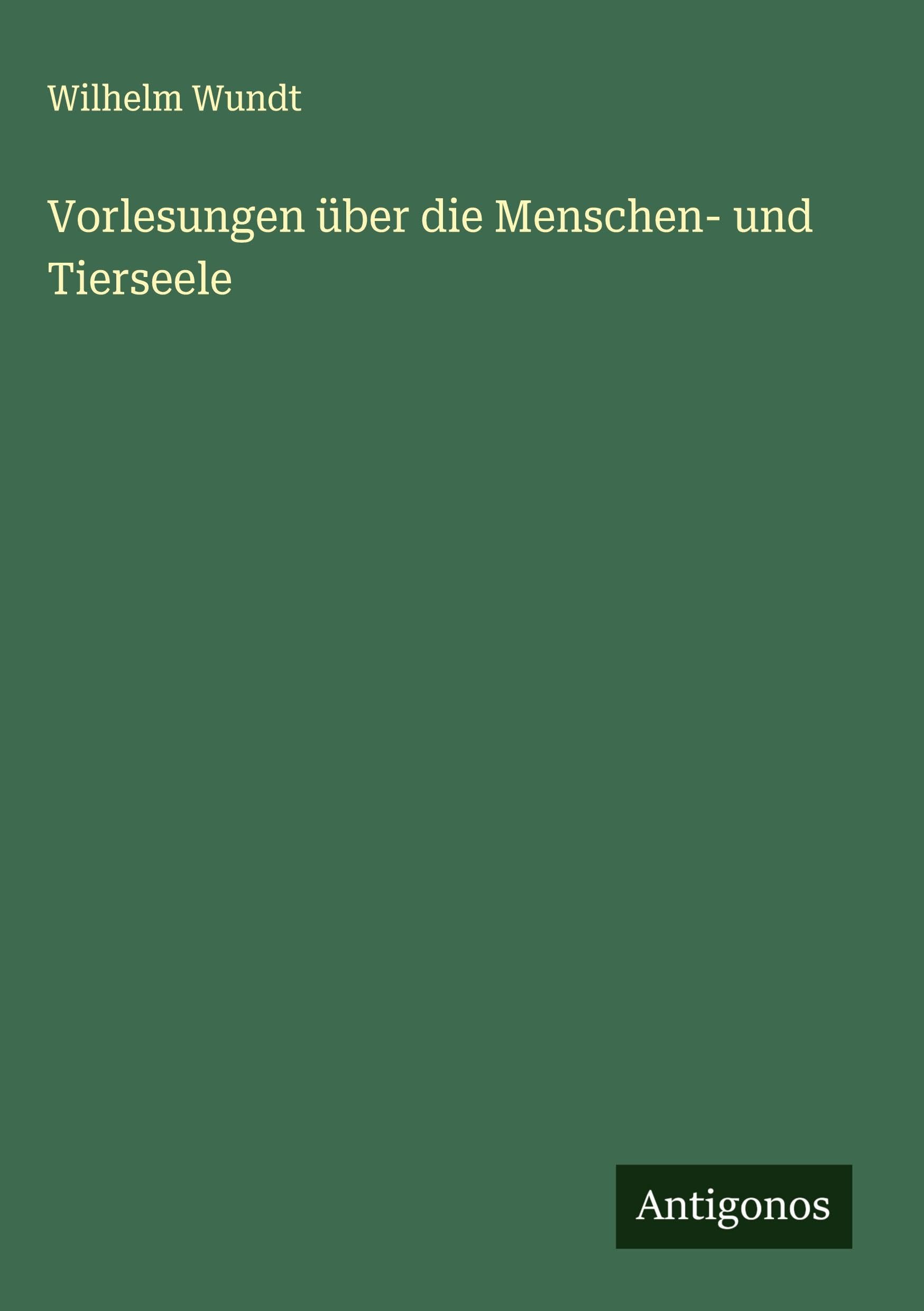 Vorlesungen über die Menschen- und Tierseele Classics