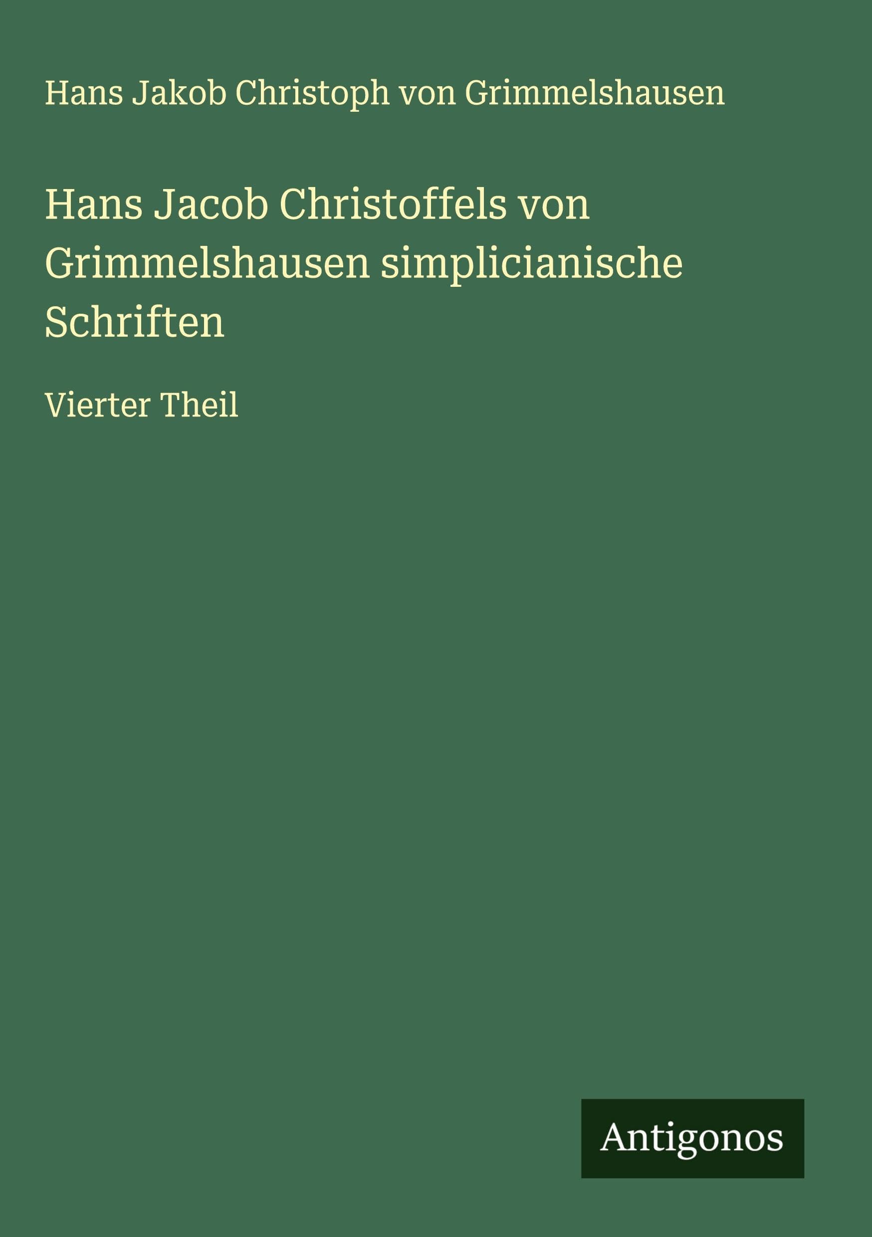 Hans Jacob Christoffels von Grimmelshausen simplicianische Schriften Classics