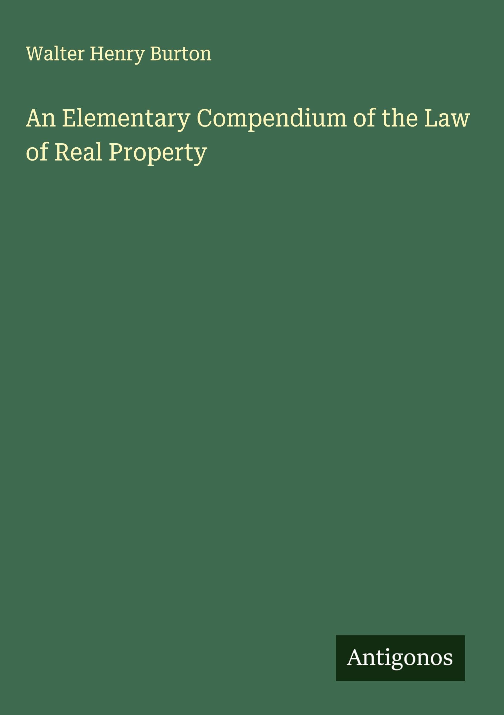 An Elementary Compendium of the Law of Real Property Classics