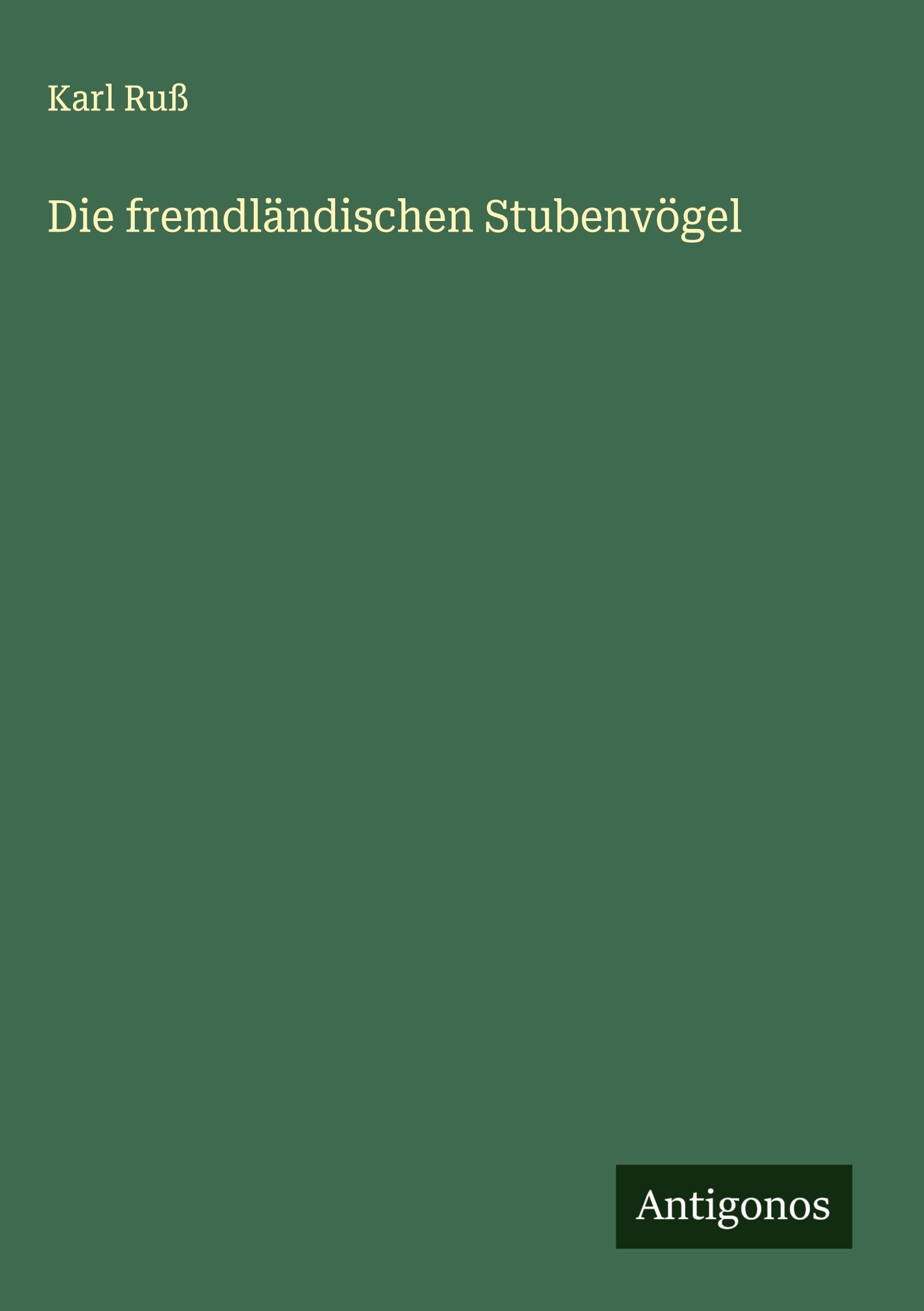 Die fremdländischen Stubenvögel Classics