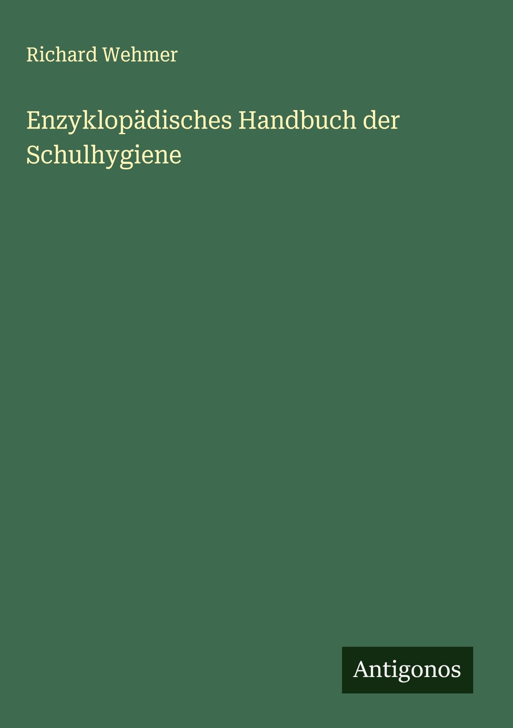 Enzyklopädisches Handbuch der Schulhygiene Classics