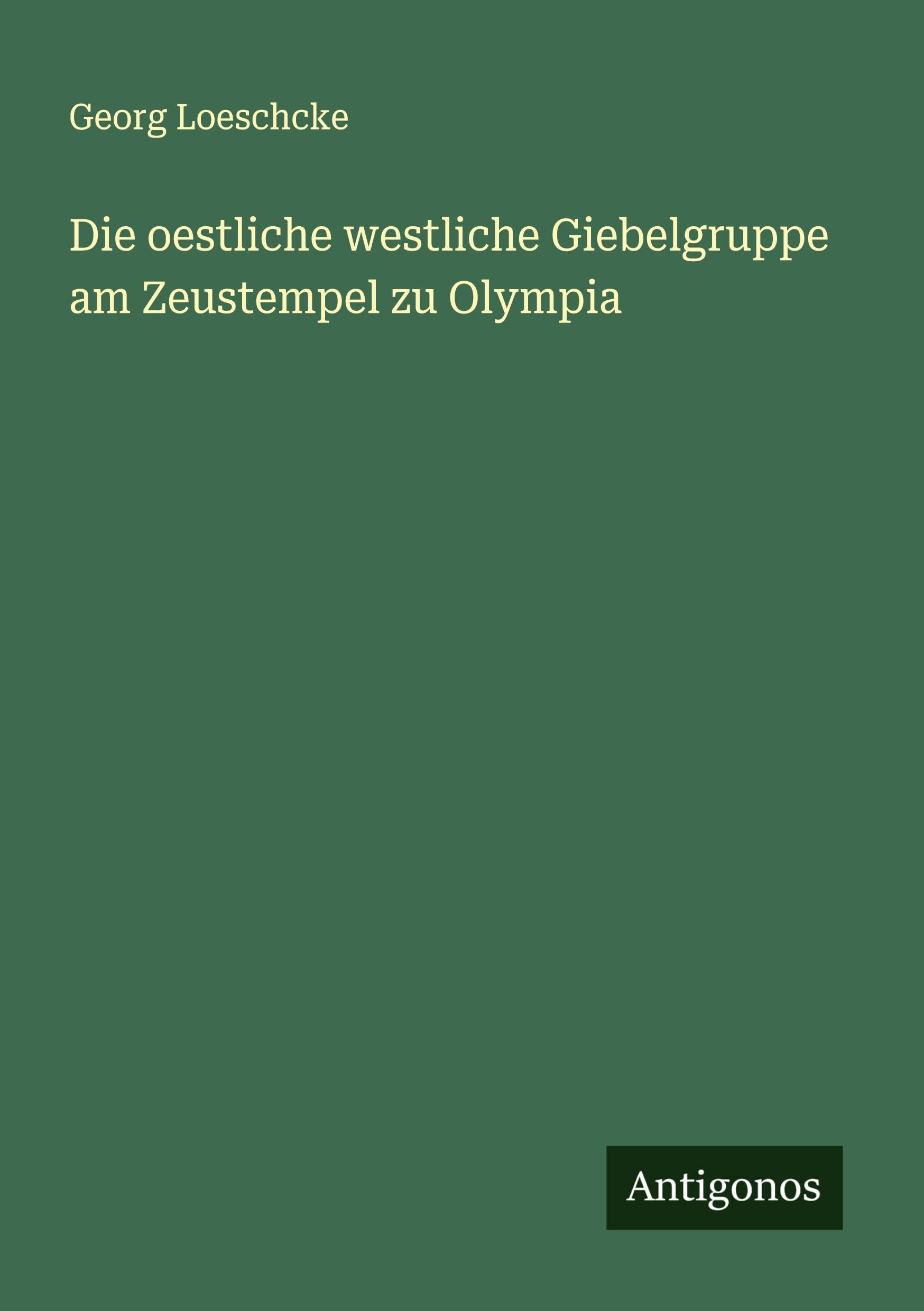 Die oestliche westliche Giebelgruppe am Zeustempel zu Olympia Classics