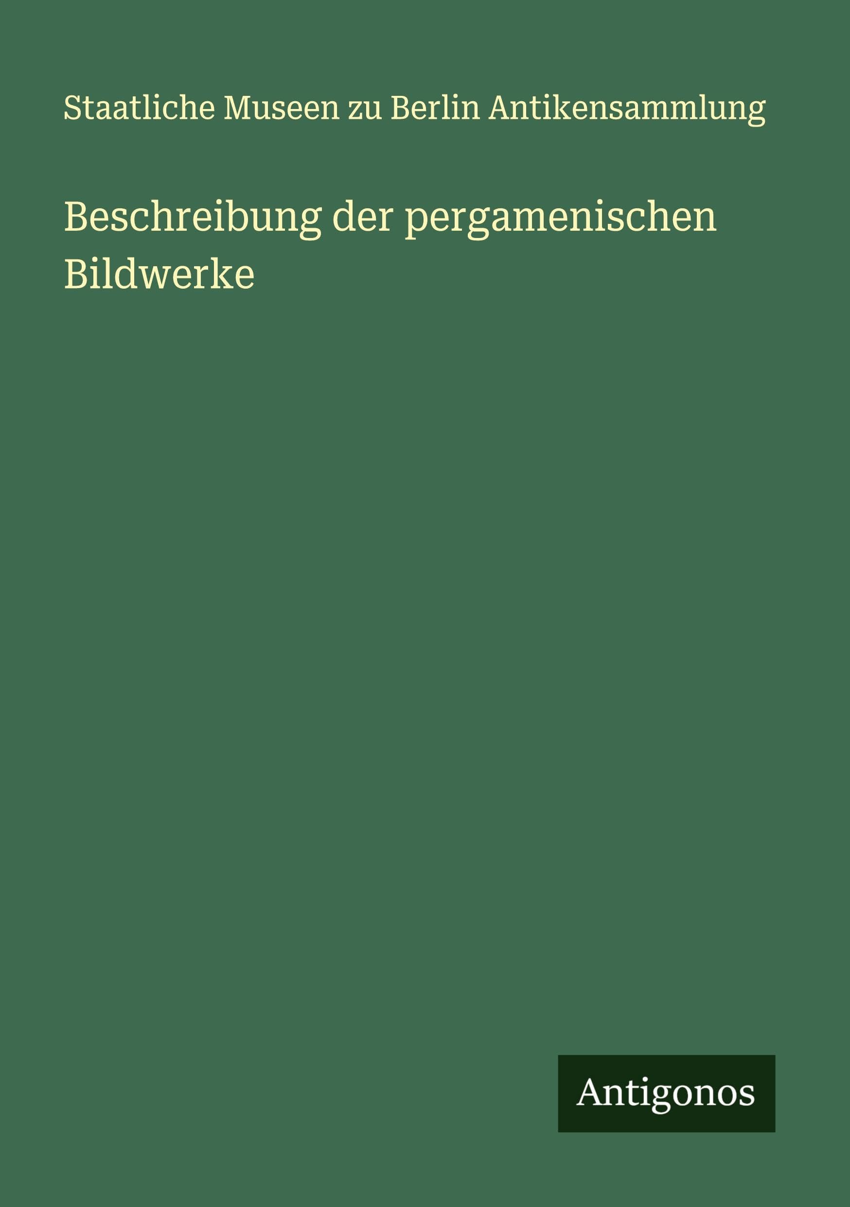 Beschreibung der pergamenischen Bildwerke Classics