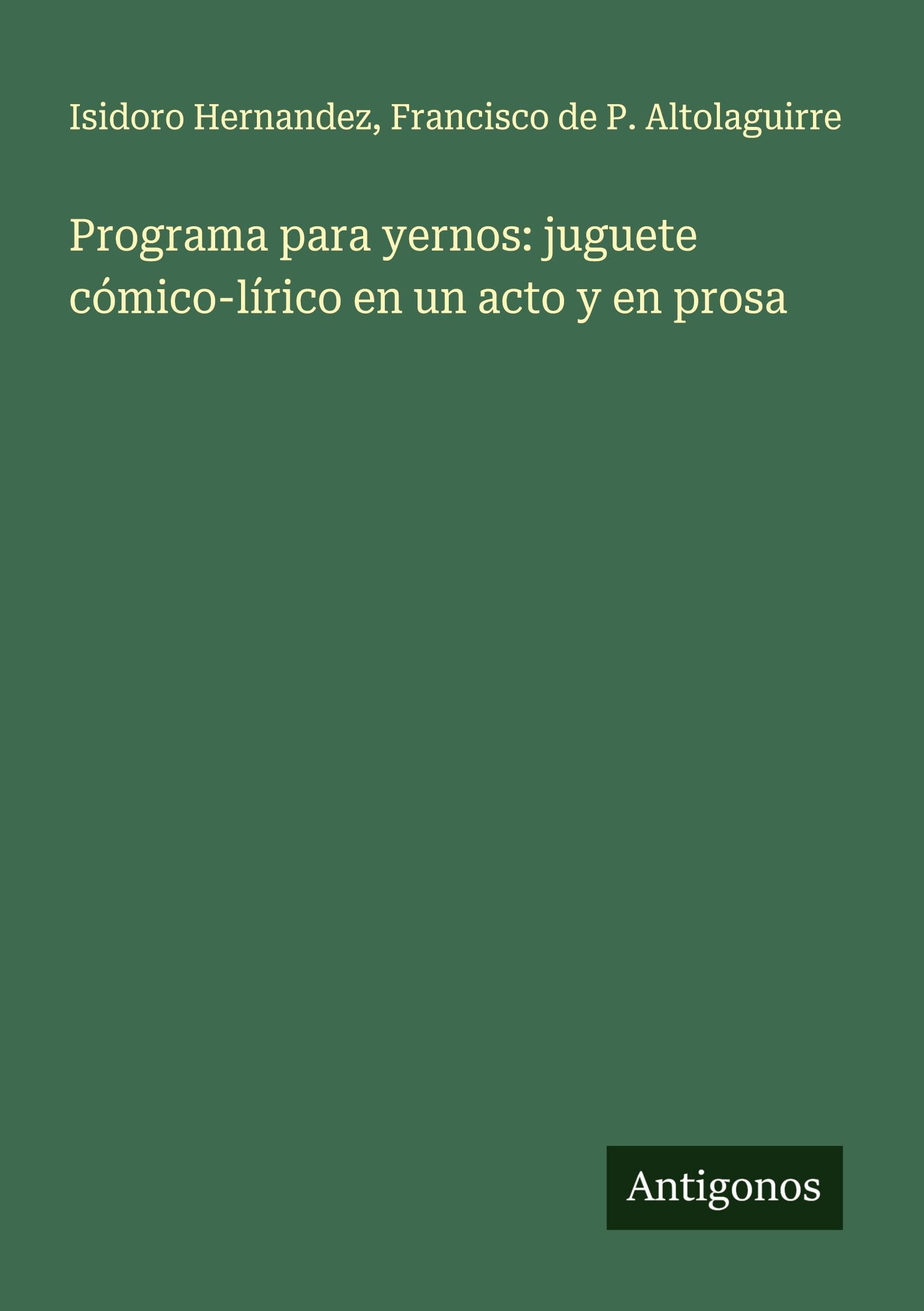 Programa para yernos: juguete cómico-lírico en un acto y en prosa Classics