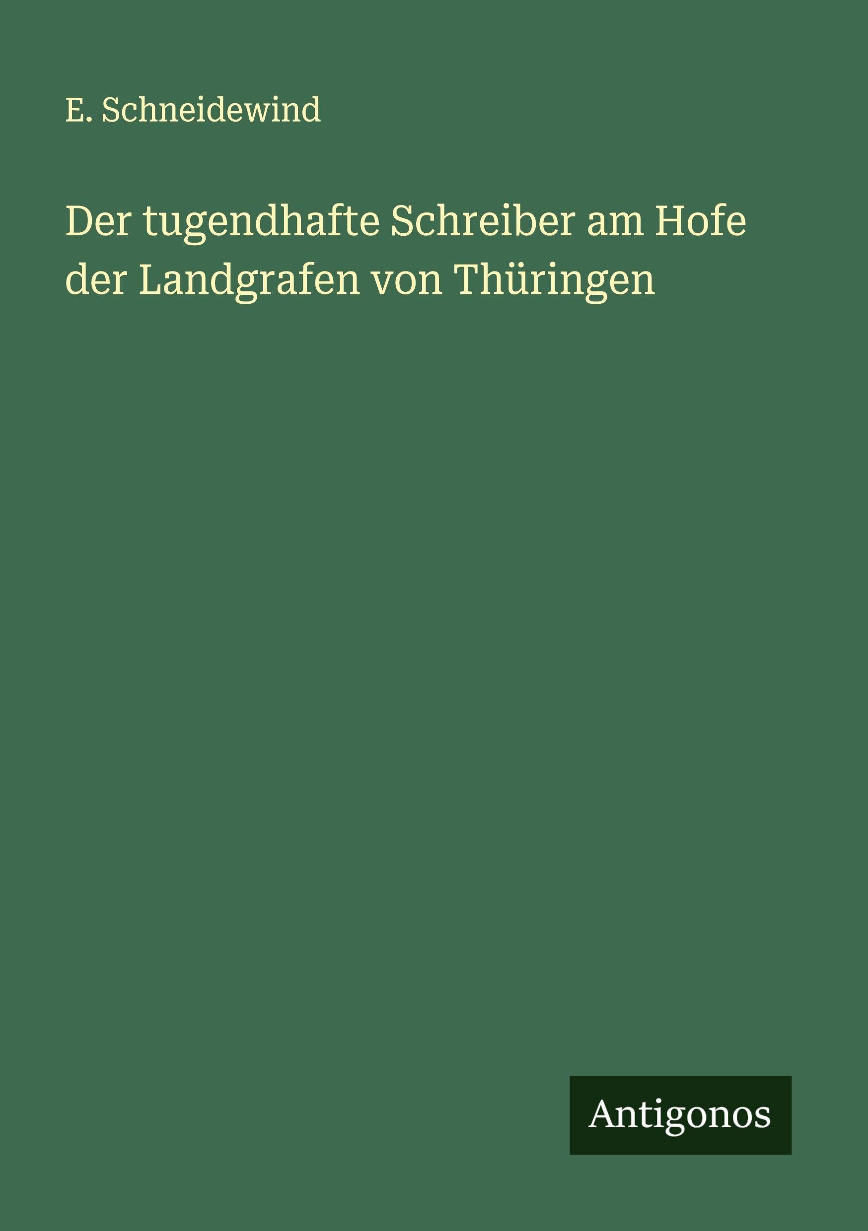Der tugendhafte Schreiber am Hofe der Landgrafen von Thüringen Classics