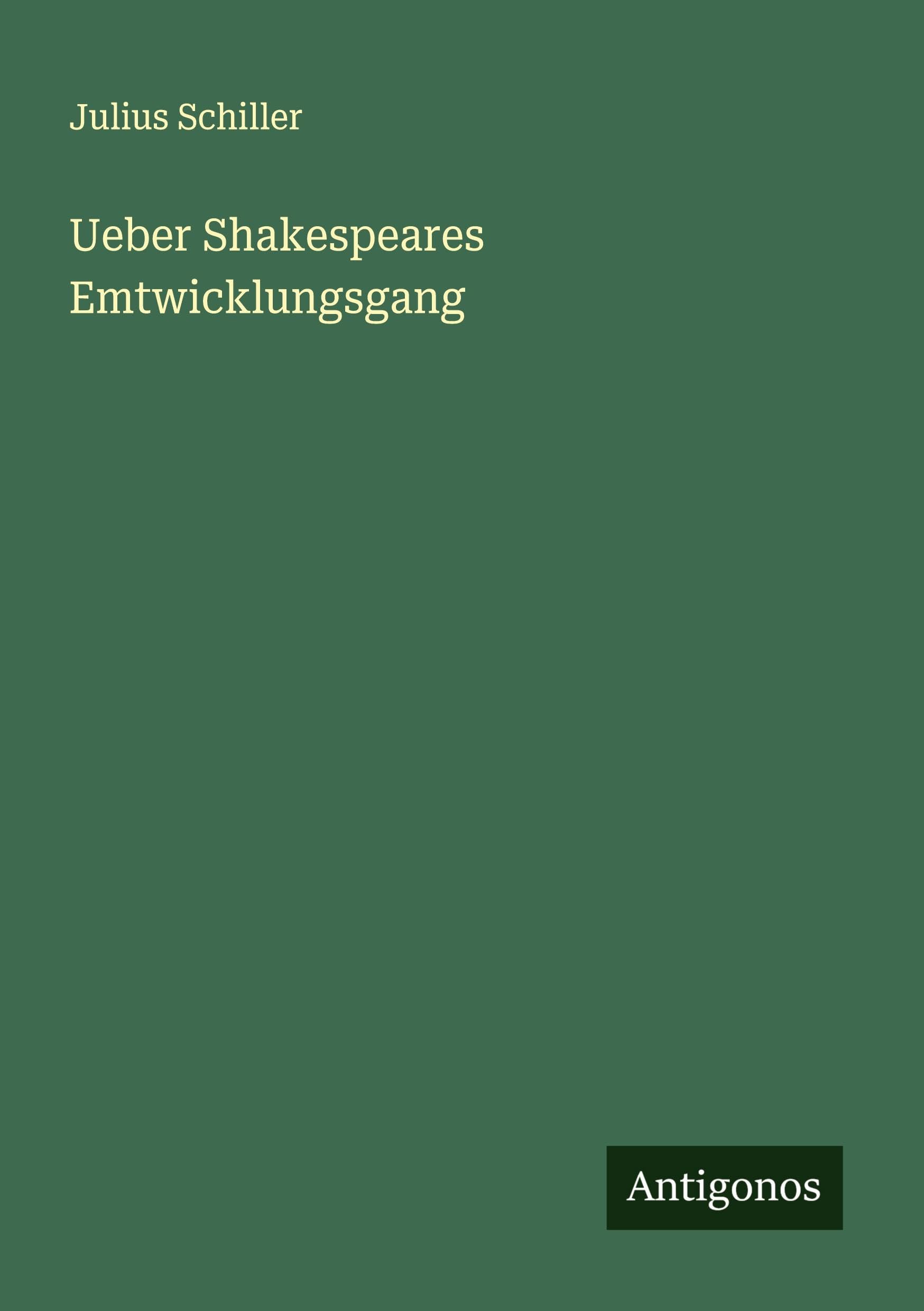 Ueber Shakespeares Emtwicklungsgang Classics