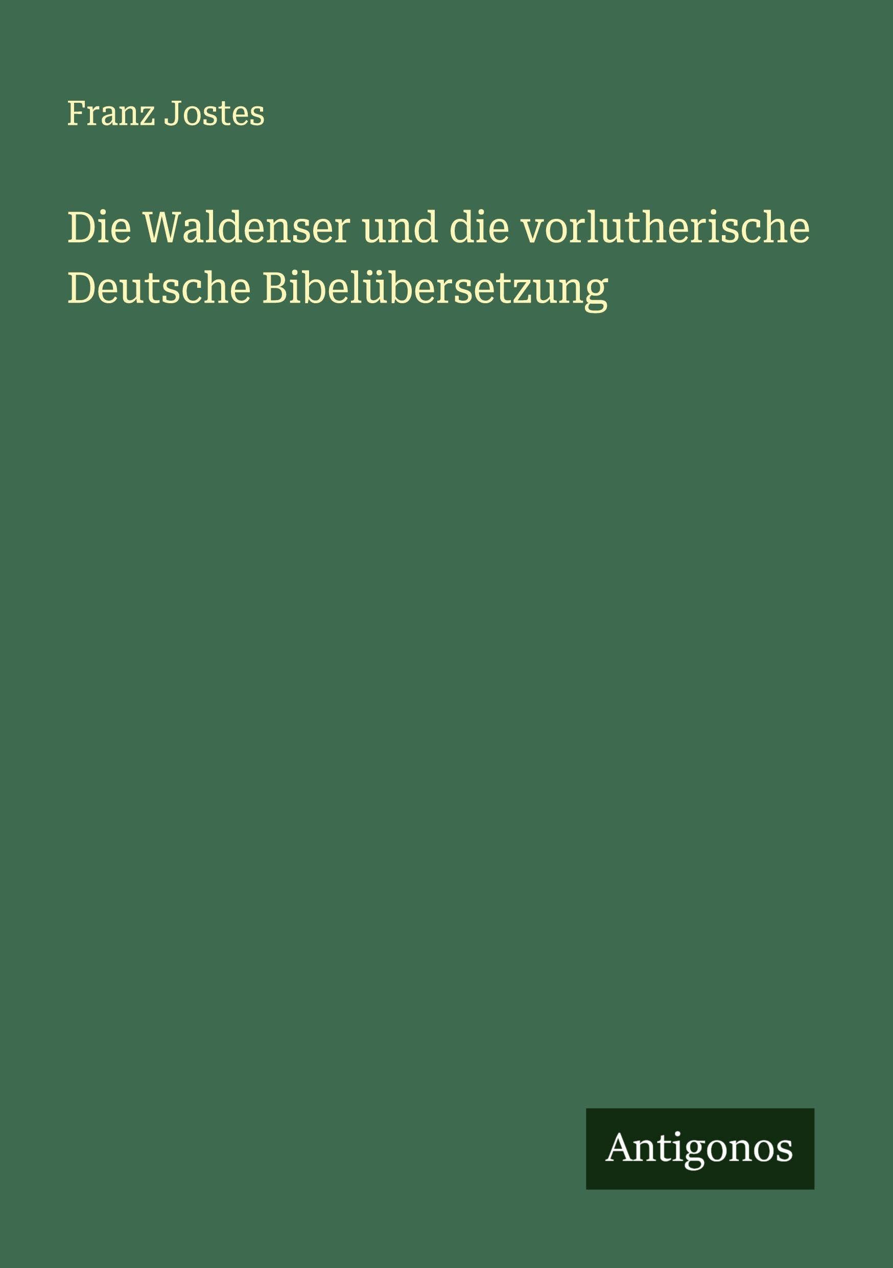 Die Waldenser und die vorlutherische Deutsche Bibelübersetzung Classics