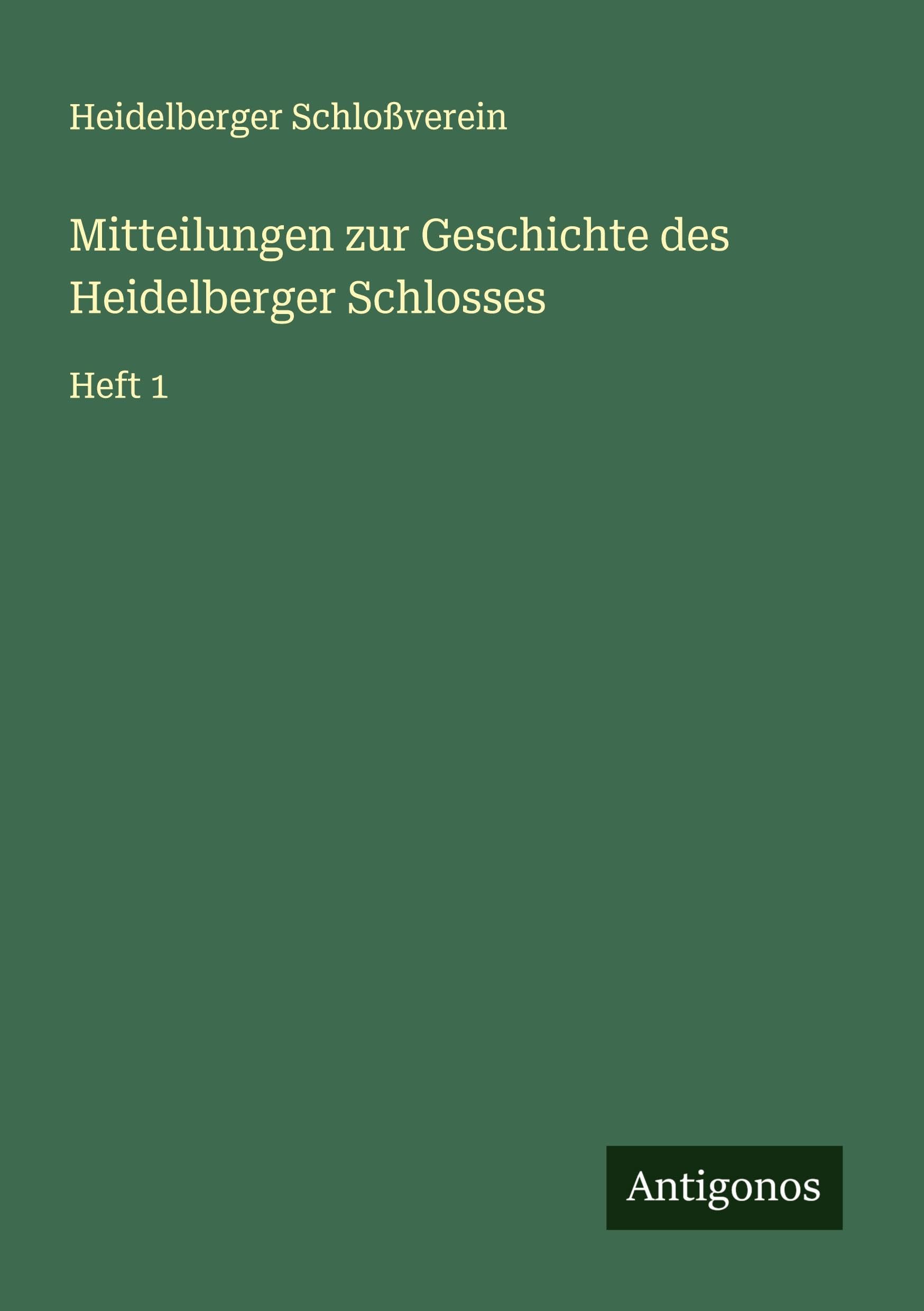 Mitteilungen zur Geschichte des Heidelberger Schlosses Classics