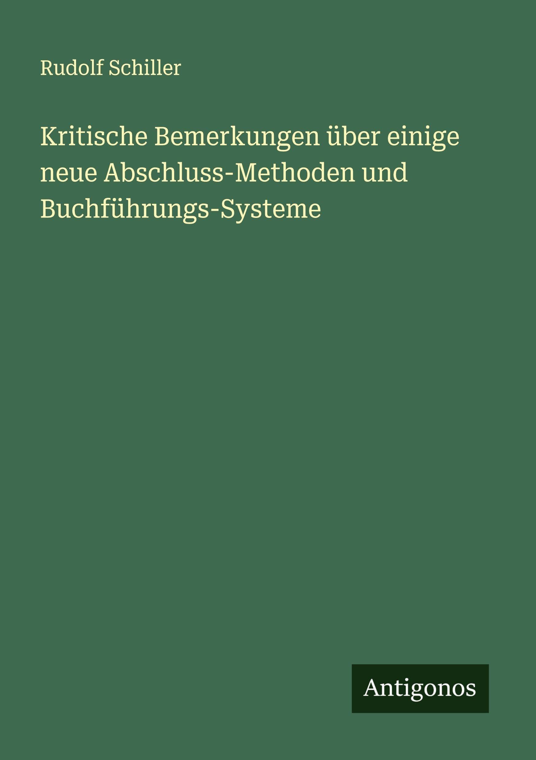Kritische Bemerkungen über einige neue Abschluss-Methoden und Buchführungs-Systeme Classics