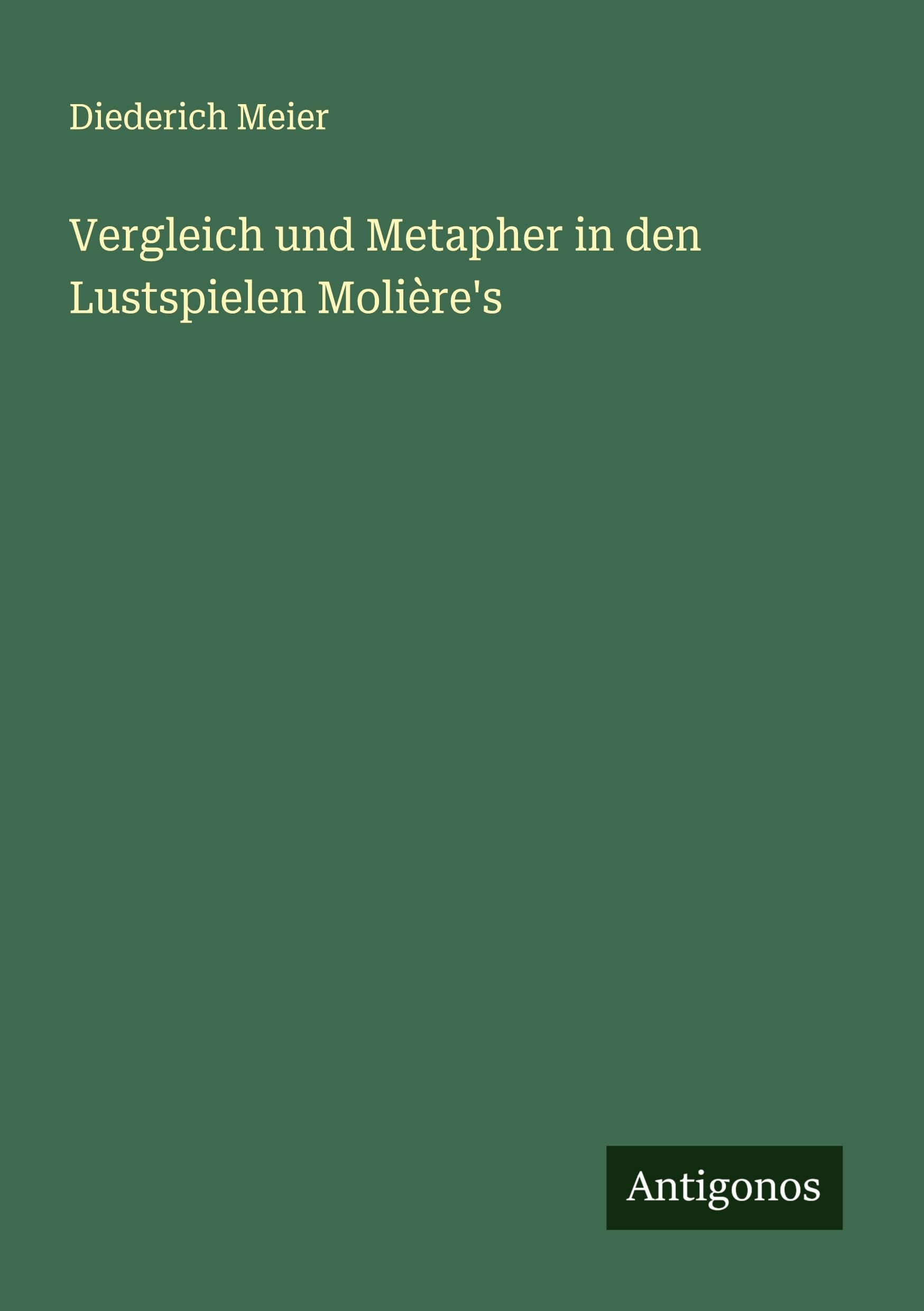 Vergleich und Metapher in den Lustspielen Molière's Classics