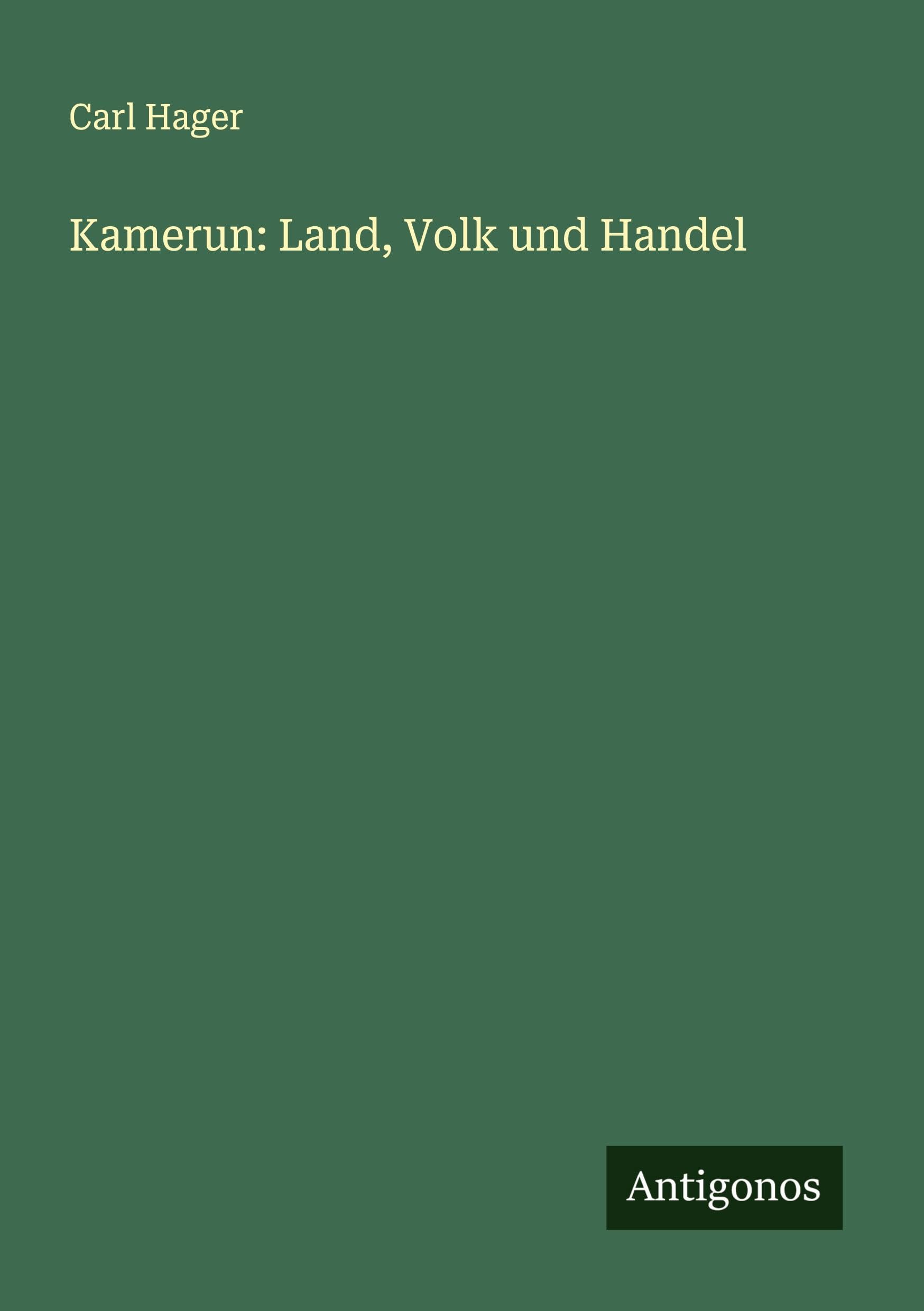 Kamerun: Land, Volk und Handel Classics