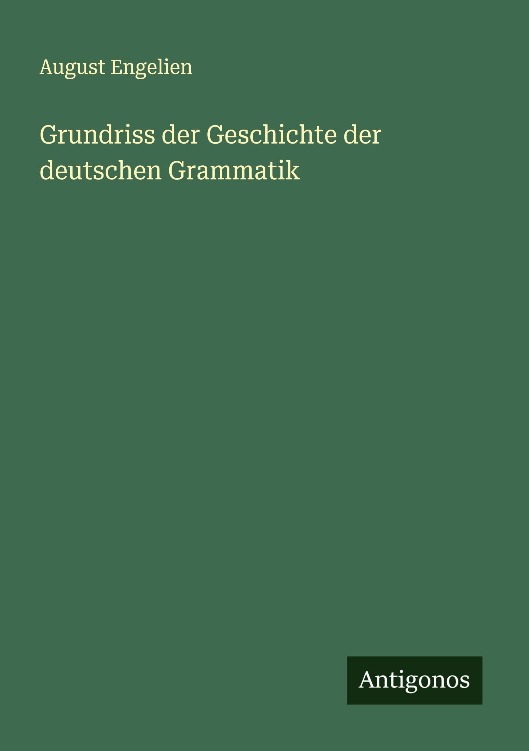 Grundriss der Geschichte der deutschen Grammatik Classics