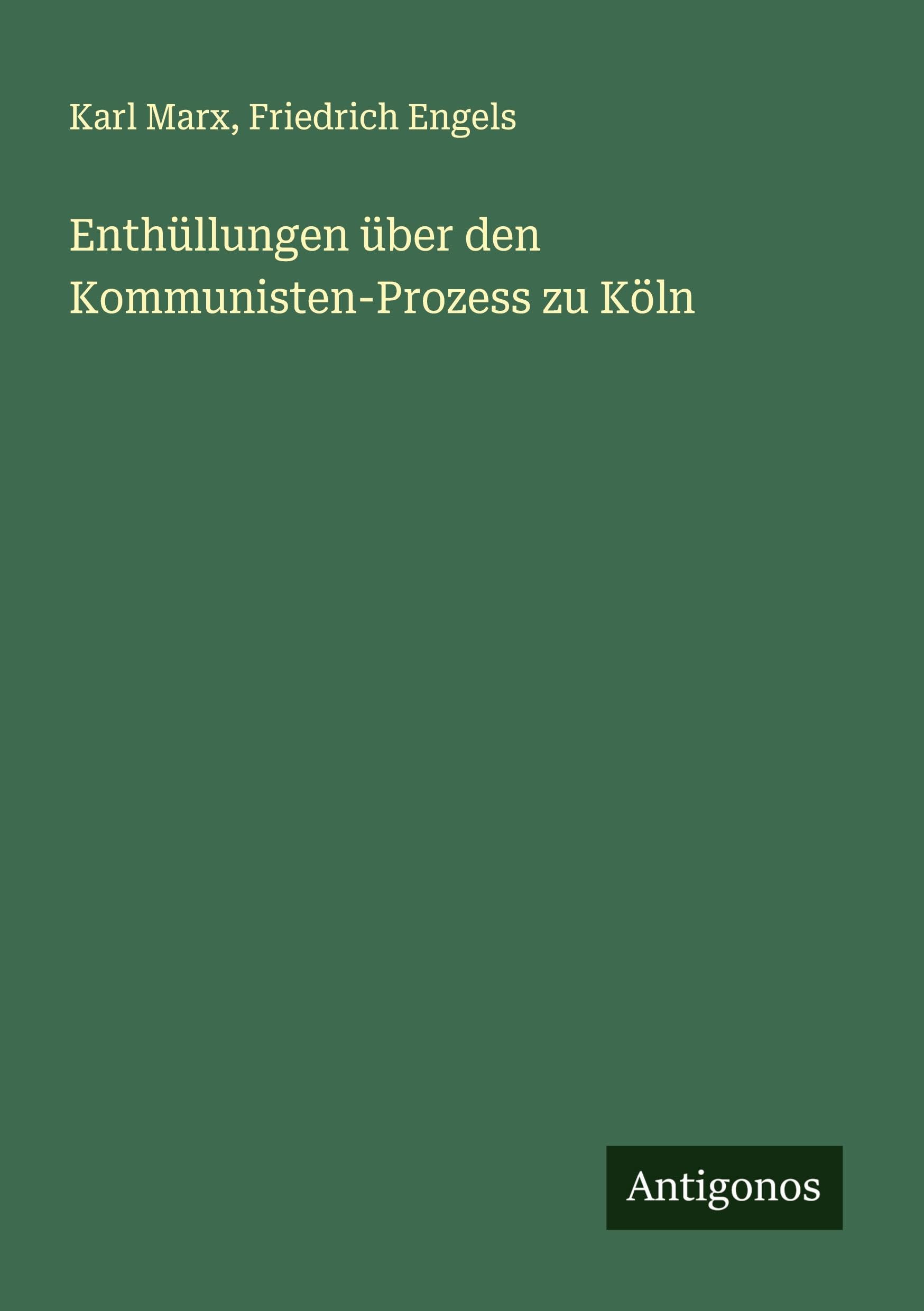 Enthüllungen über den Kommunisten-Prozess zu Köln Classics