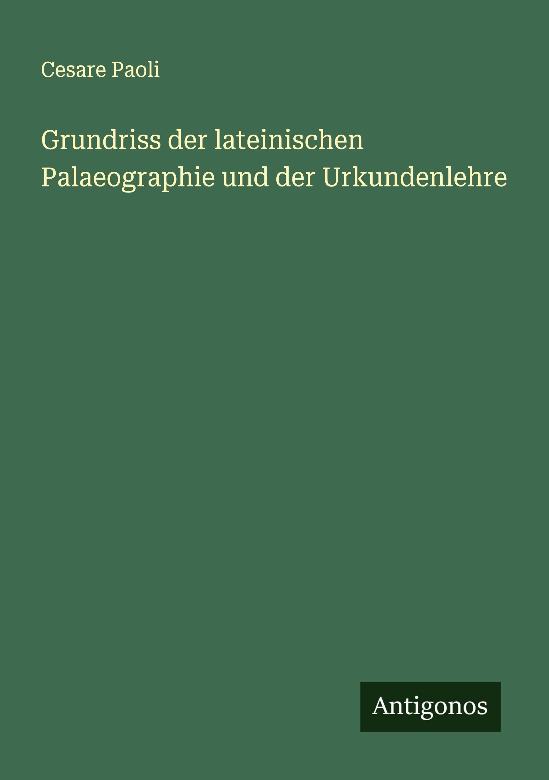 Grundriss der lateinischen Palaeographie und der Urkundenlehre Classics