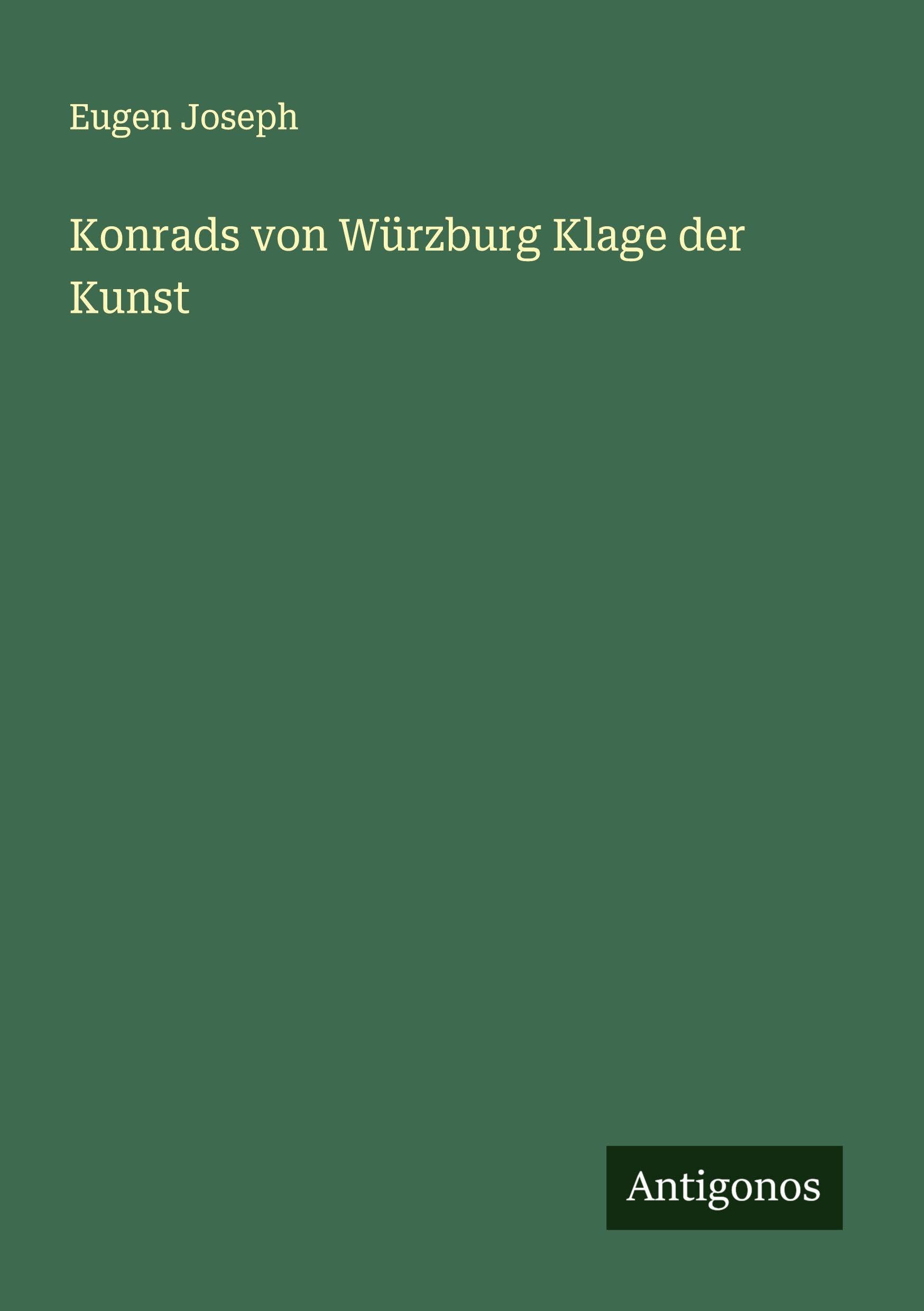 Konrads von Würzburg Klage der Kunst Classics