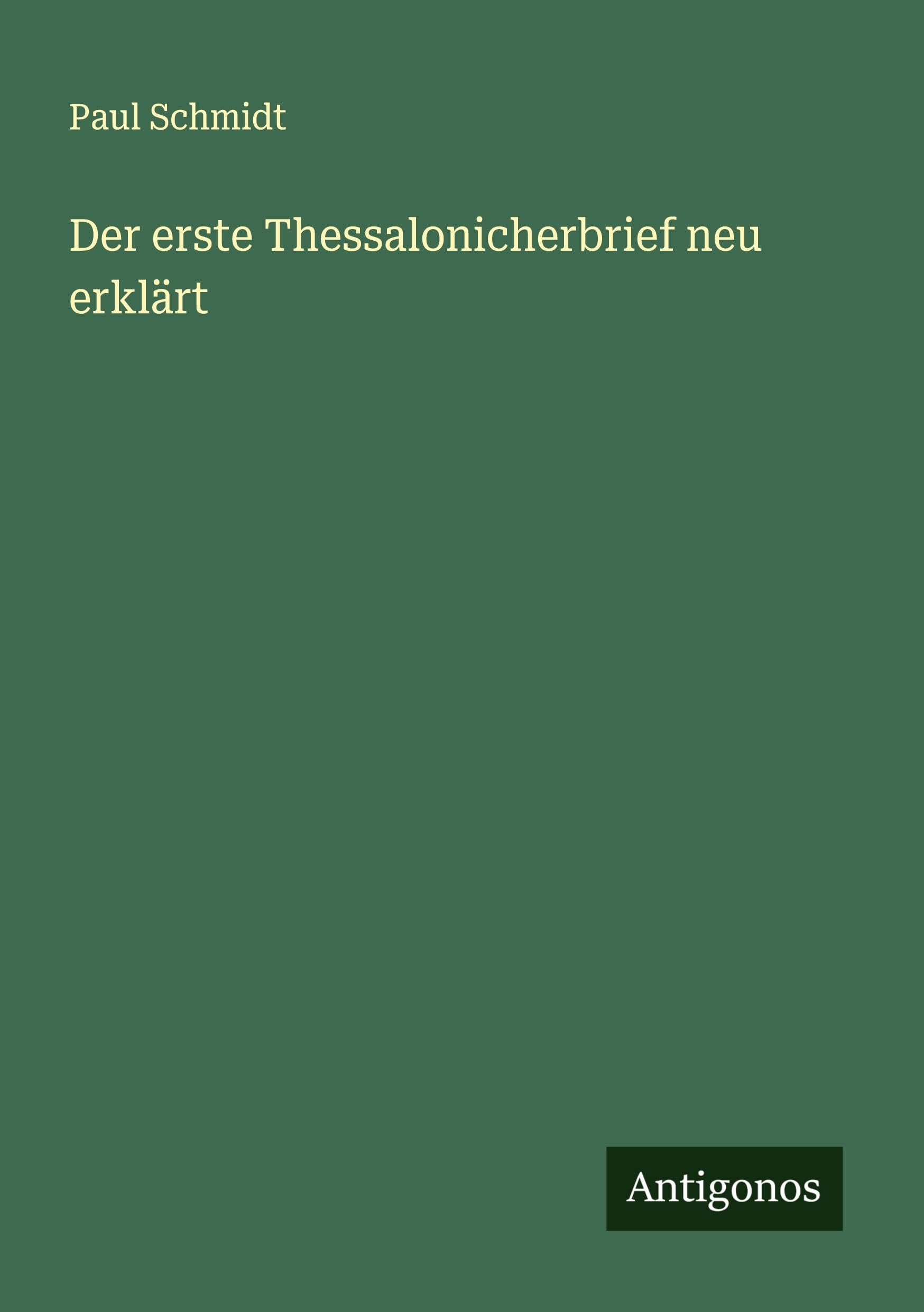 Der erste Thessalonicherbrief neu erklärt Classics