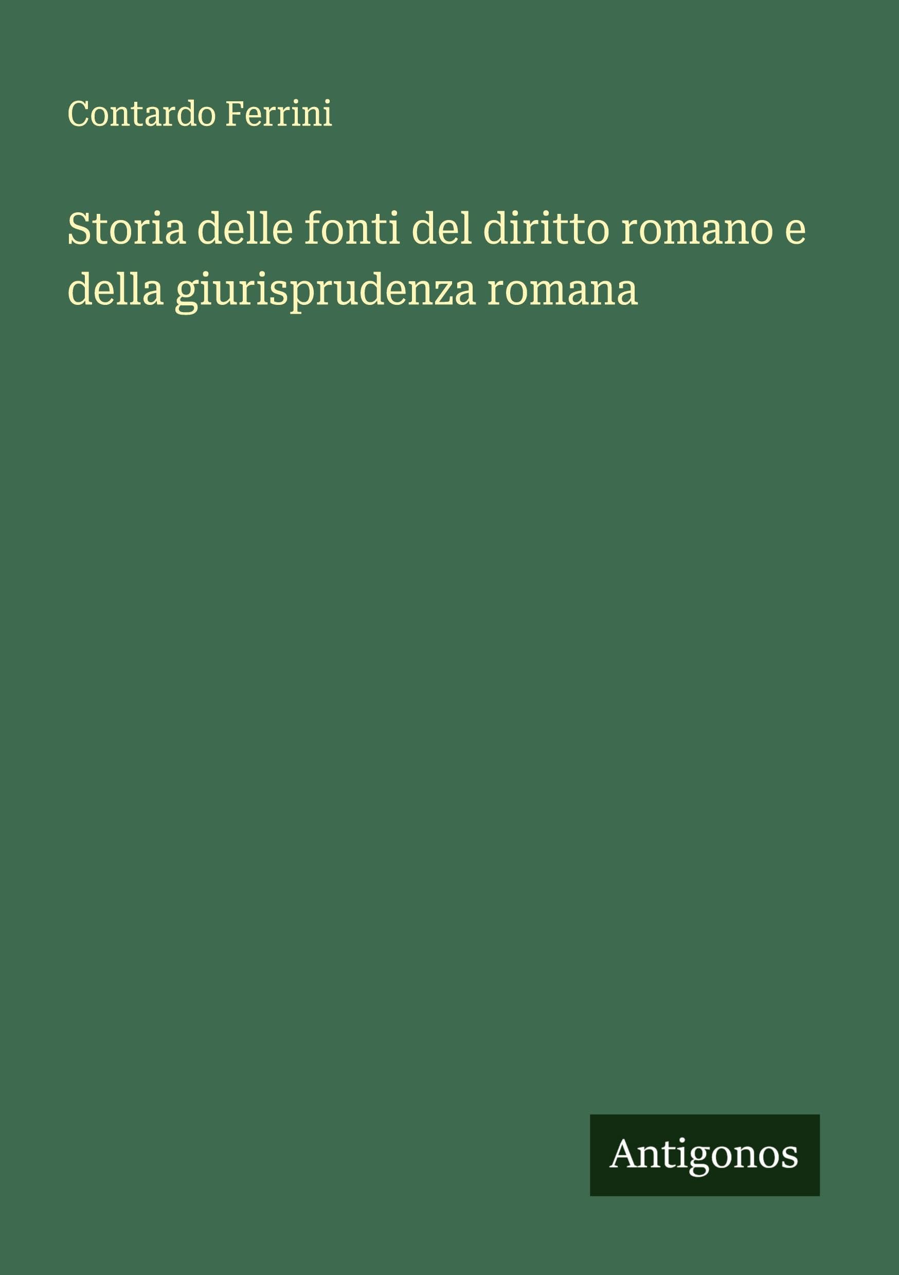 Storia delle fonti del diritto romano e della giurisprudenza romana Classics