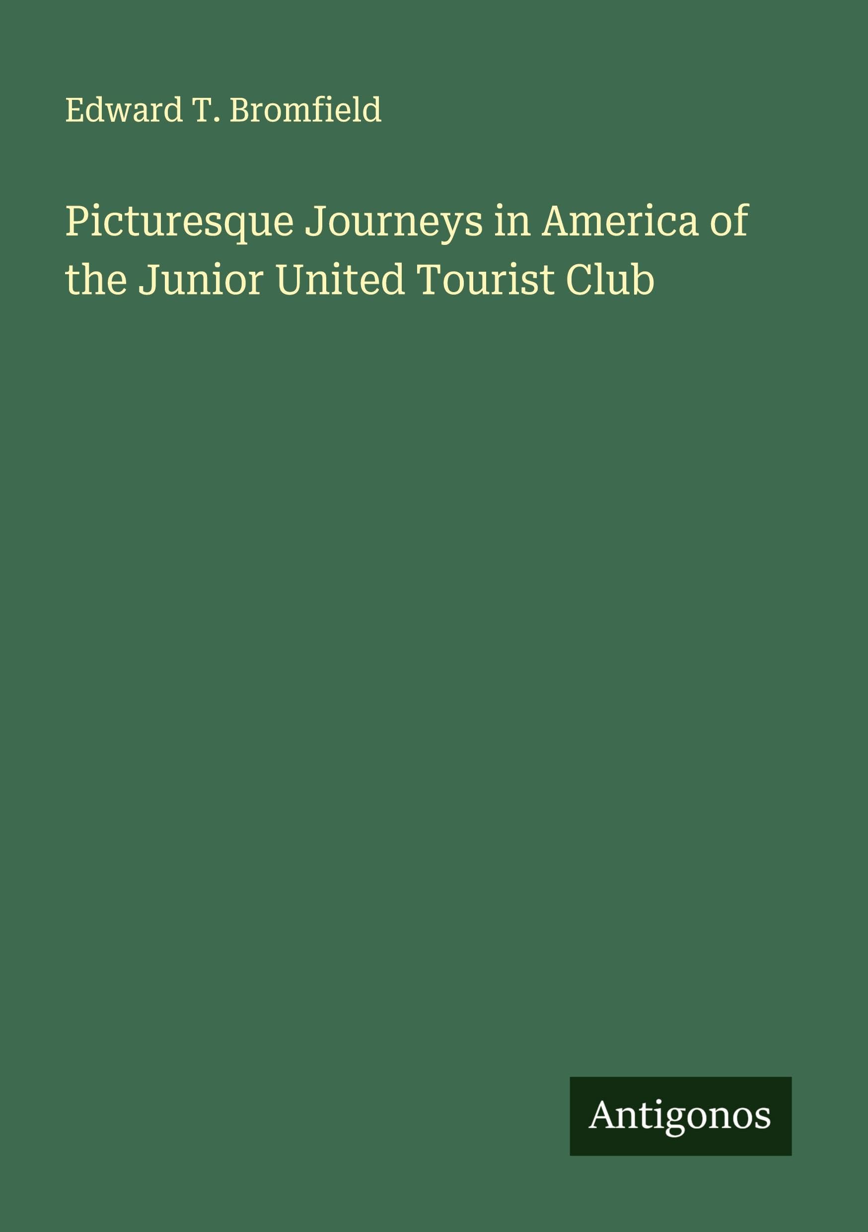 Picturesque Journeys in America of the Junior United Tourist Club Classics