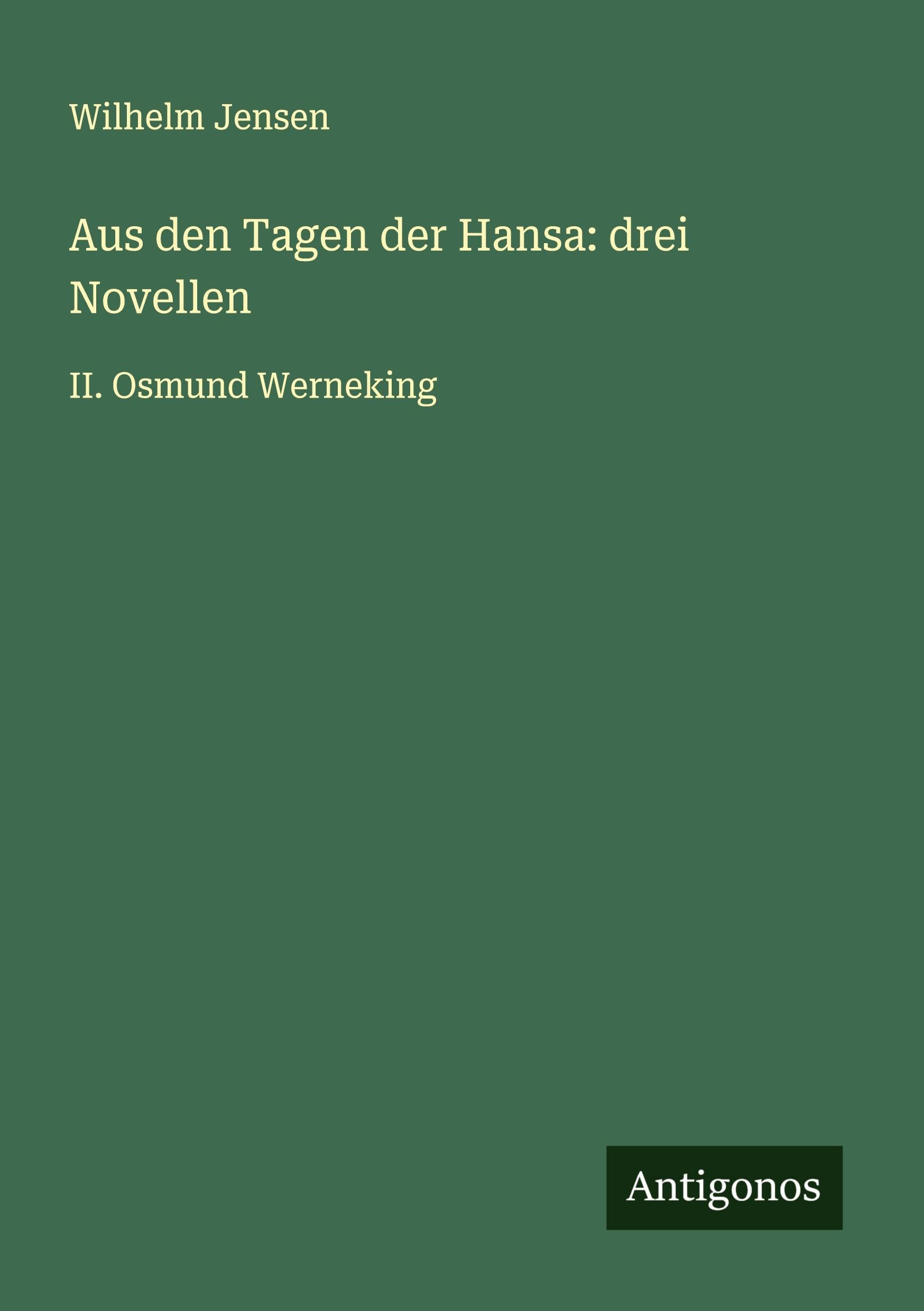 Aus den Tagen der Hansa: drei Novellen Classics
