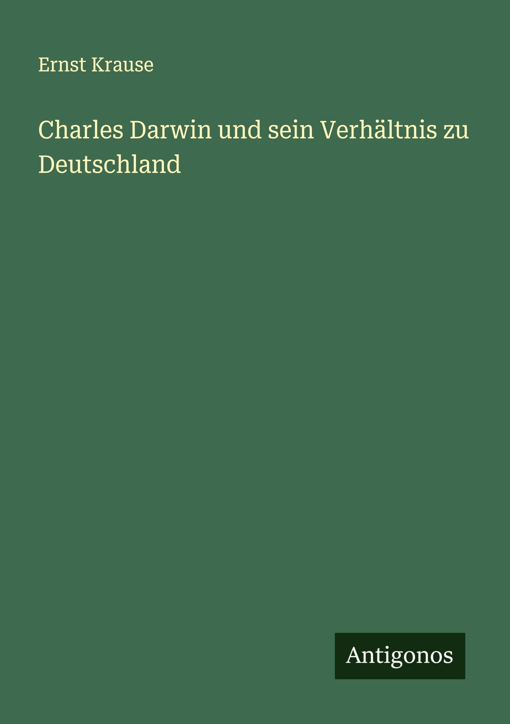 Charles Darwin und sein Verhältnis zu Deutschland Classics