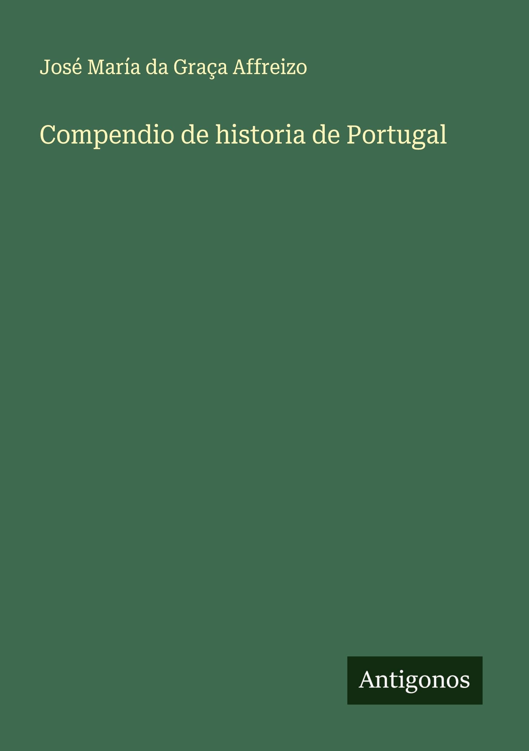 Compendio de historia de Portugal Classics