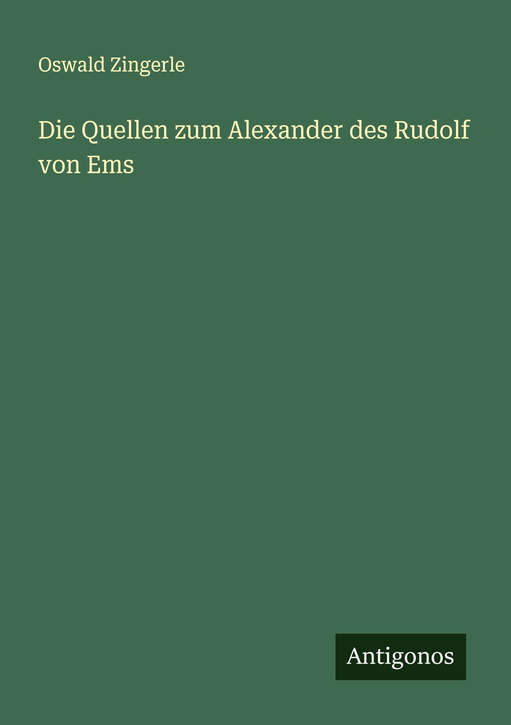 Die Quellen zum Alexander des Rudolf von Ems Classics