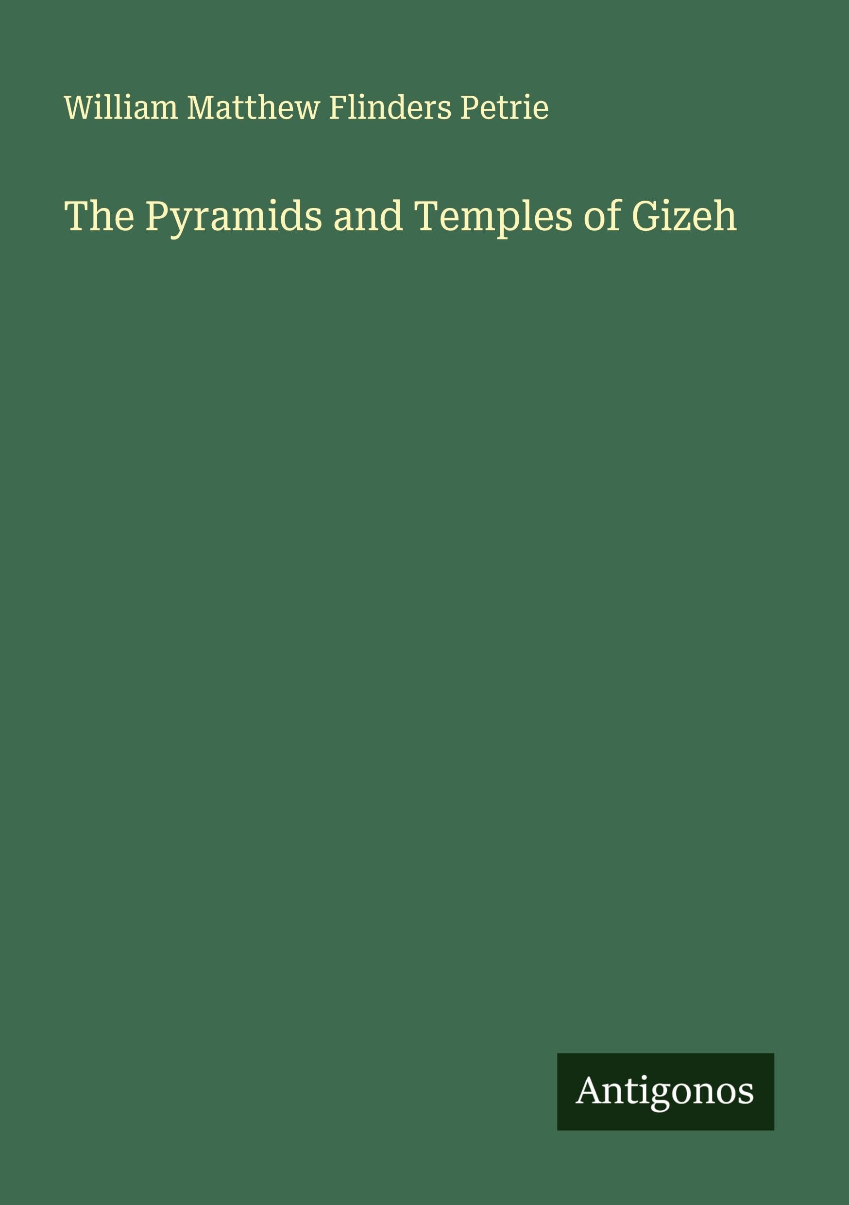 The Pyramids and Temples of Gizeh Classics