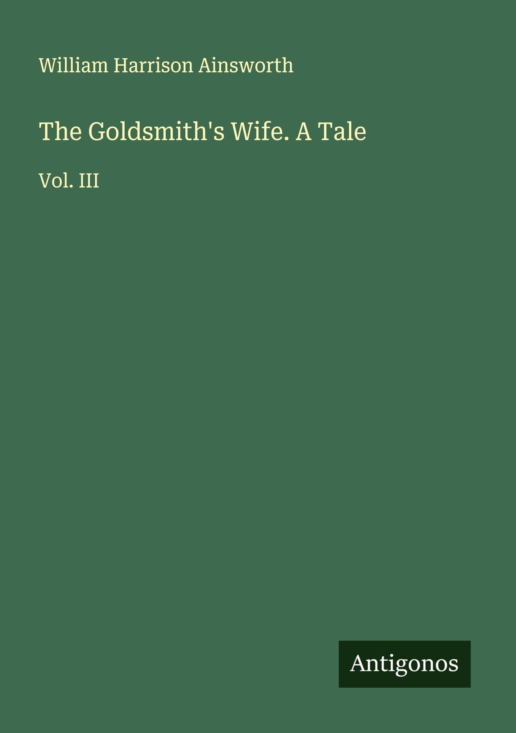 The Goldsmith's Wife. A Tale Classics