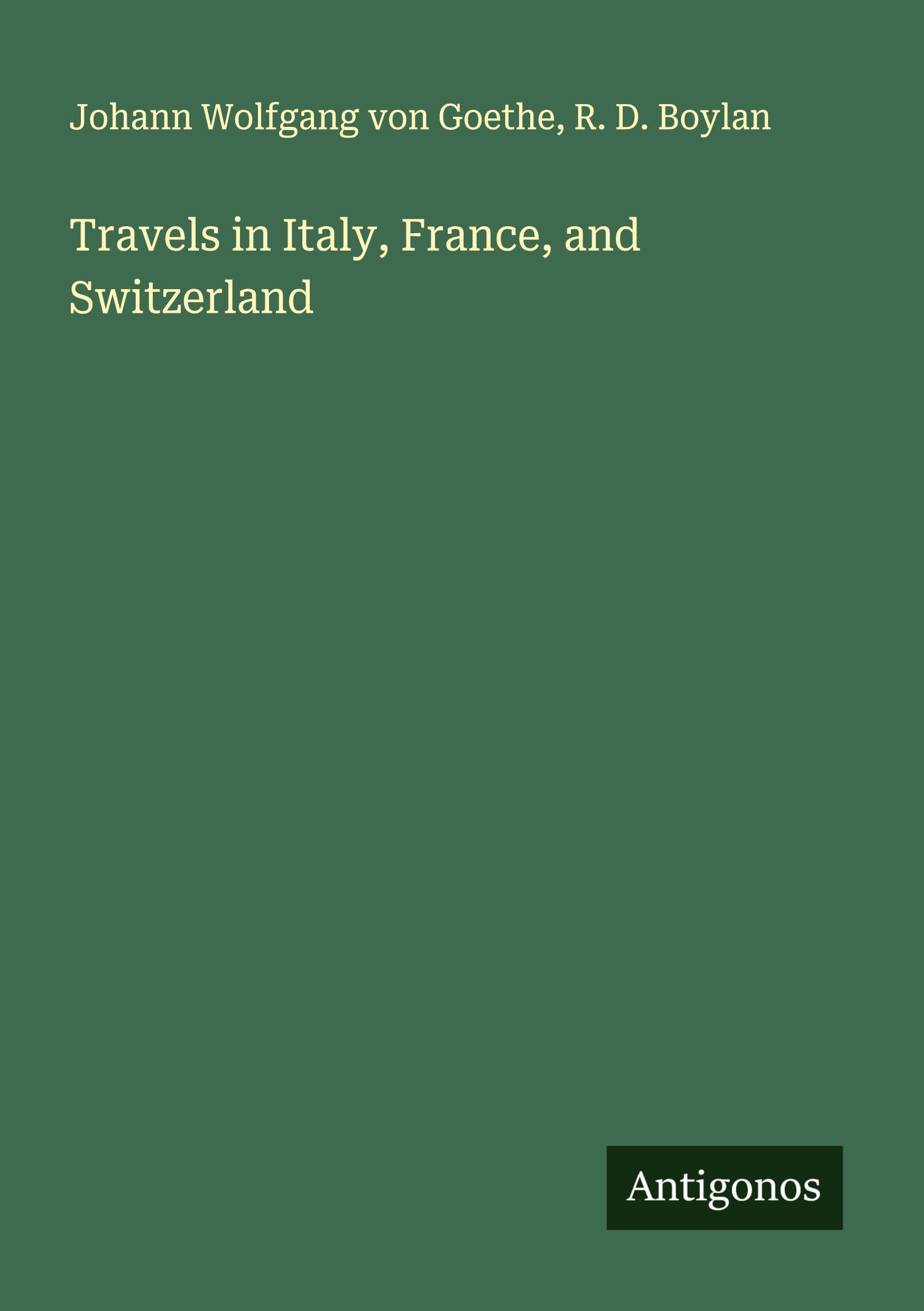 Travels in Italy, France, and Switzerland Classics