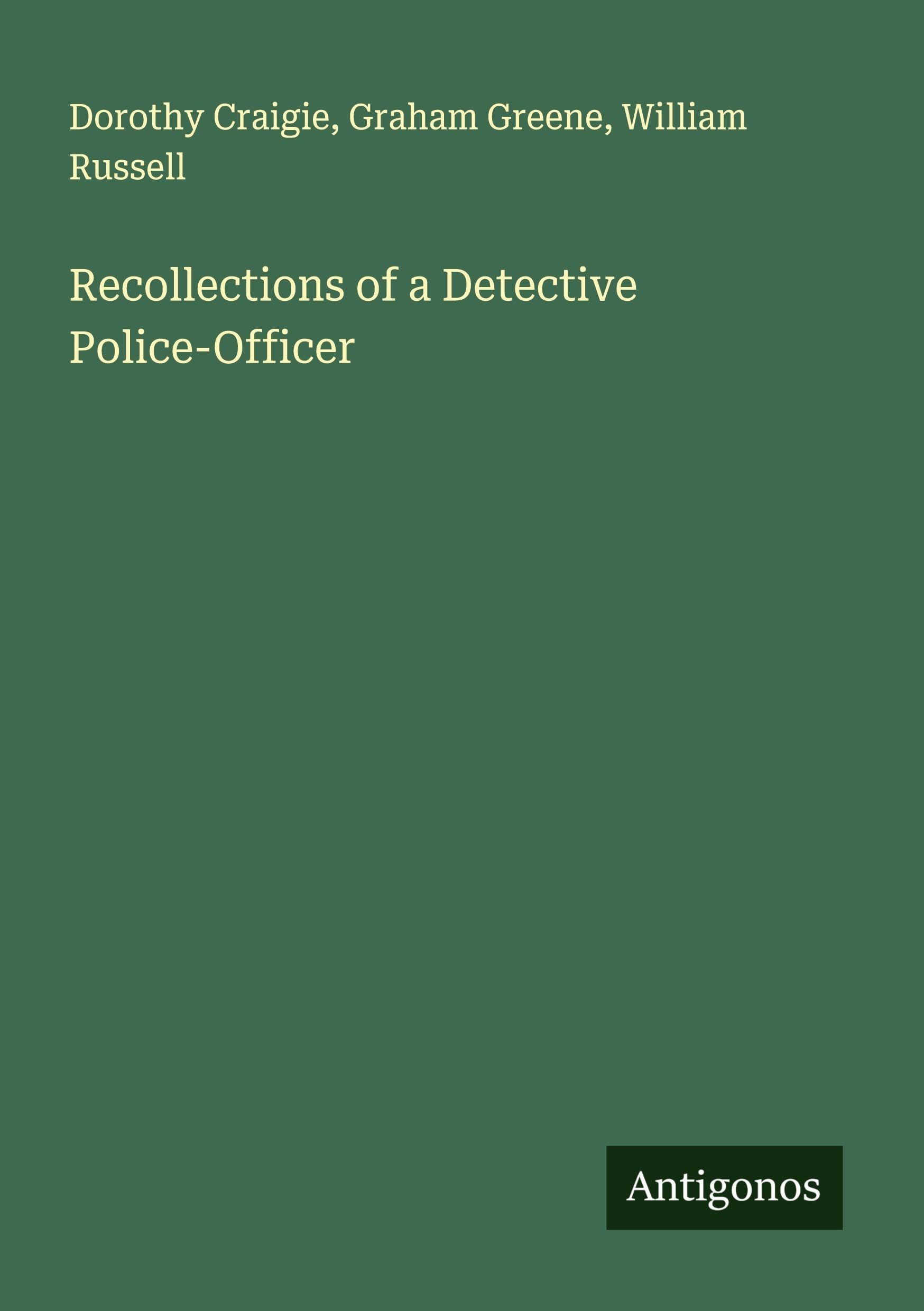 Recollections of a Detective Police-Officer Classics