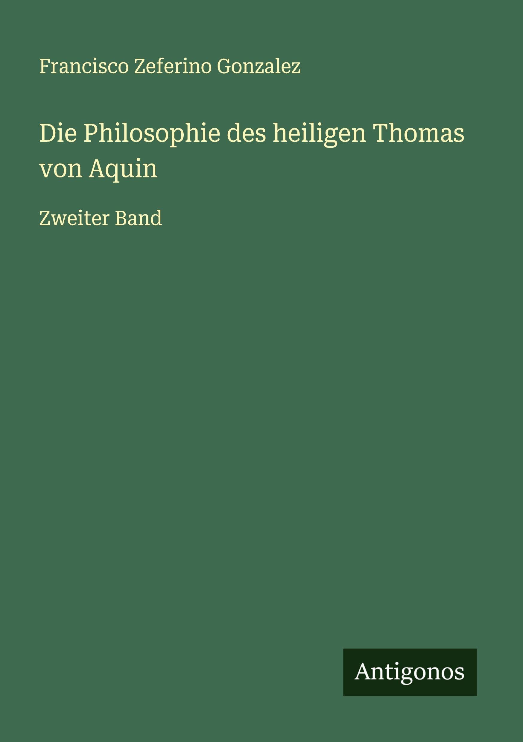 Die Philosophie des heiligen Thomas von Aquin Classics