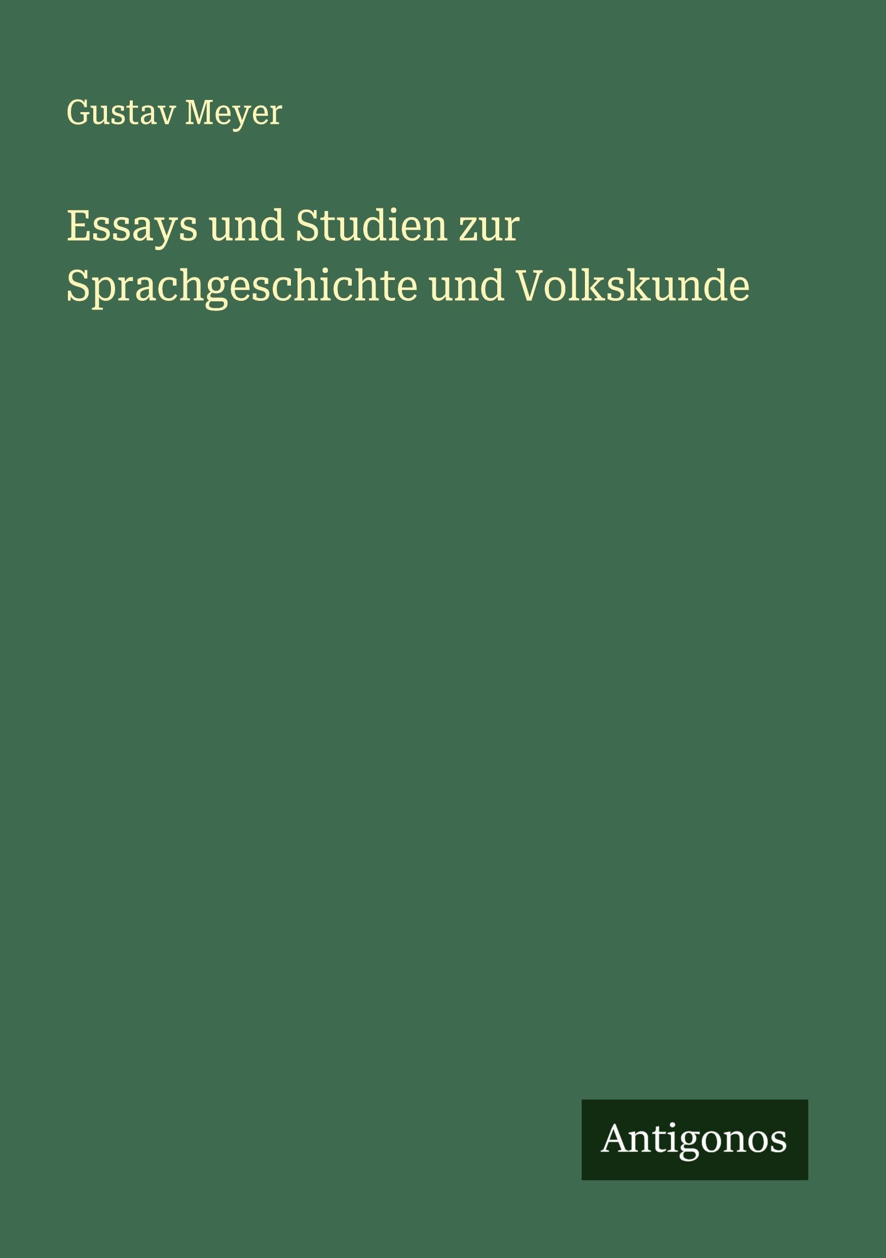 Essays und Studien zur Sprachgeschichte und Volkskunde Classics