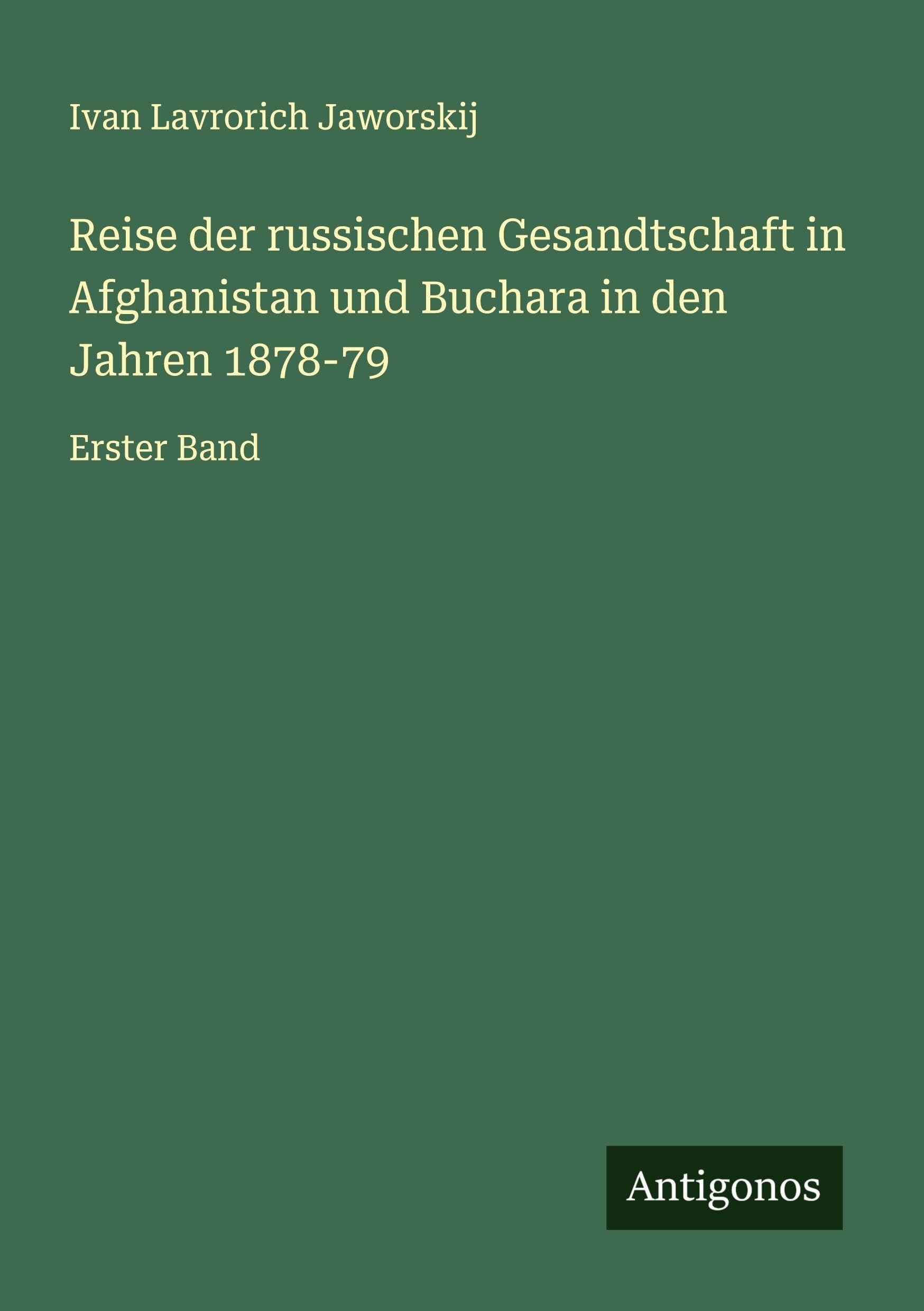 Reise der russischen Gesandtschaft in Afghanistan und Buchara in den Jahren 1878-79 Classics