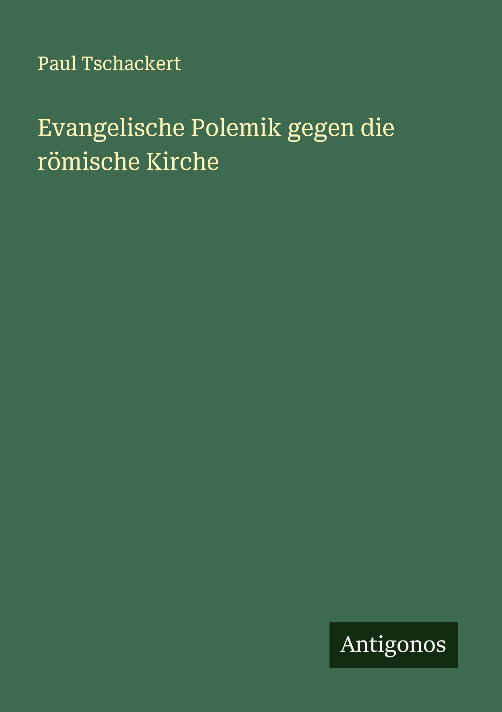 Evangelische Polemik gegen die römische Kirche Classics
