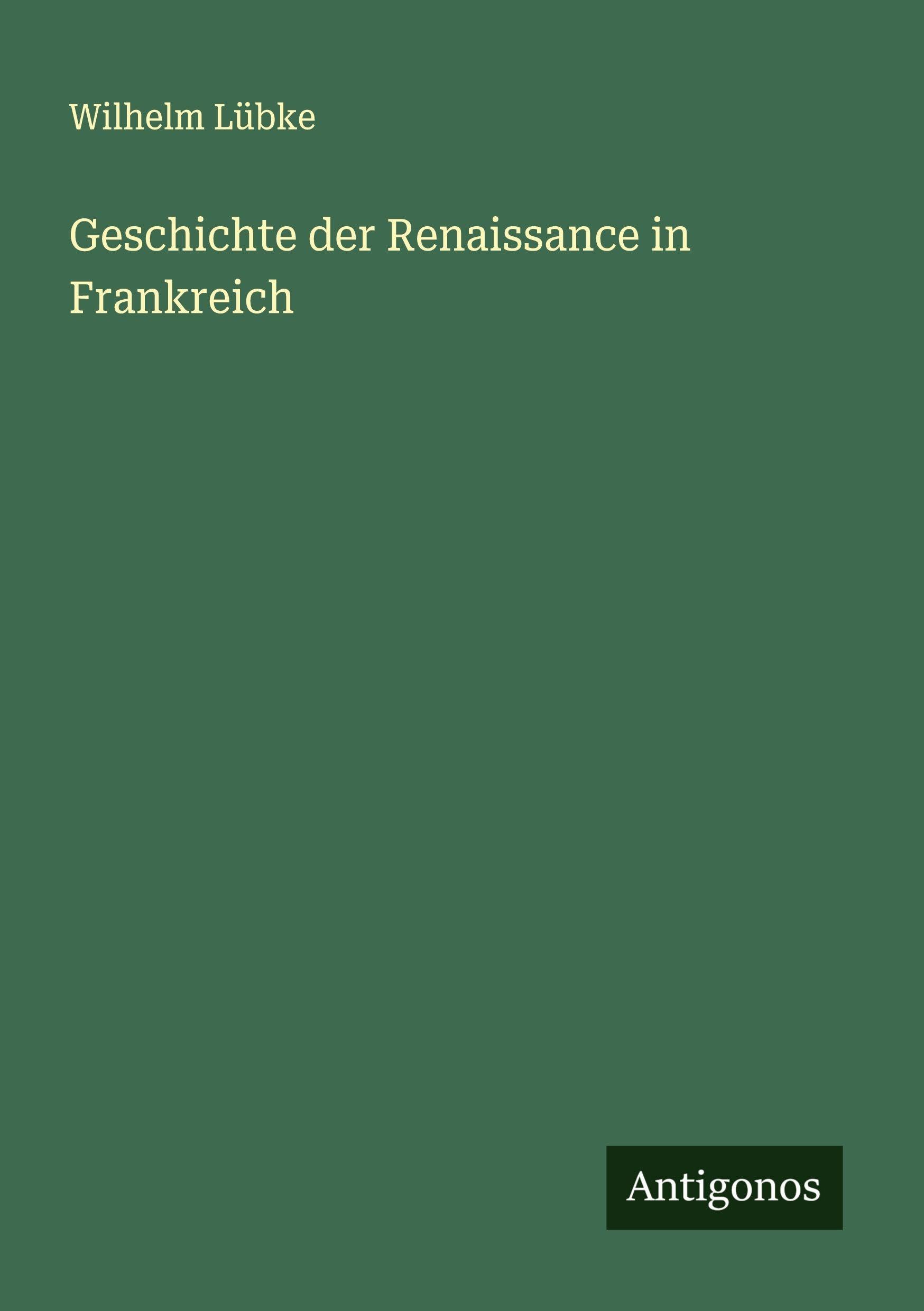 Geschichte der Renaissance in Frankreich Classics