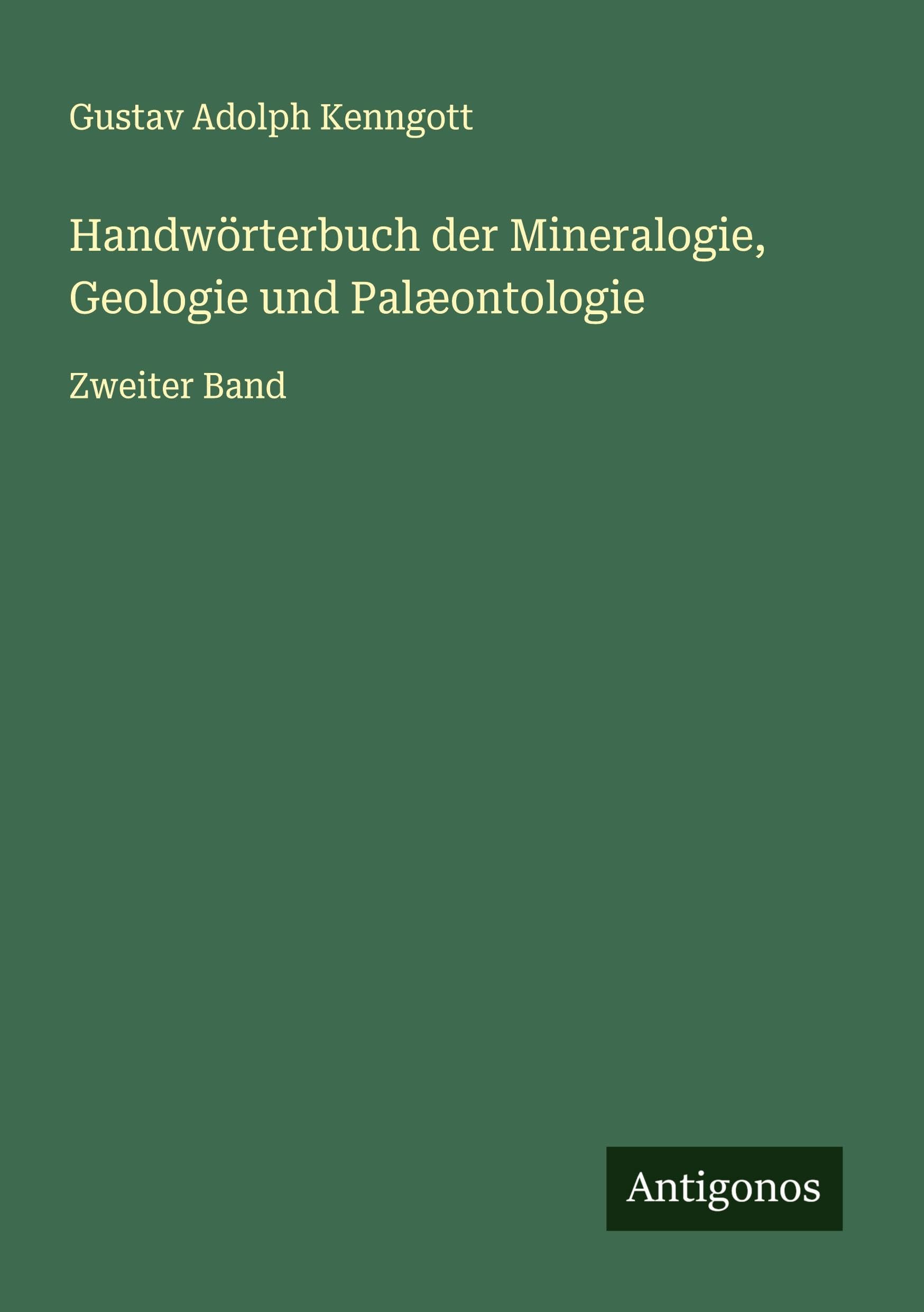 Handwörterbuch der Mineralogie, Geologie und Palæontologie Classics
