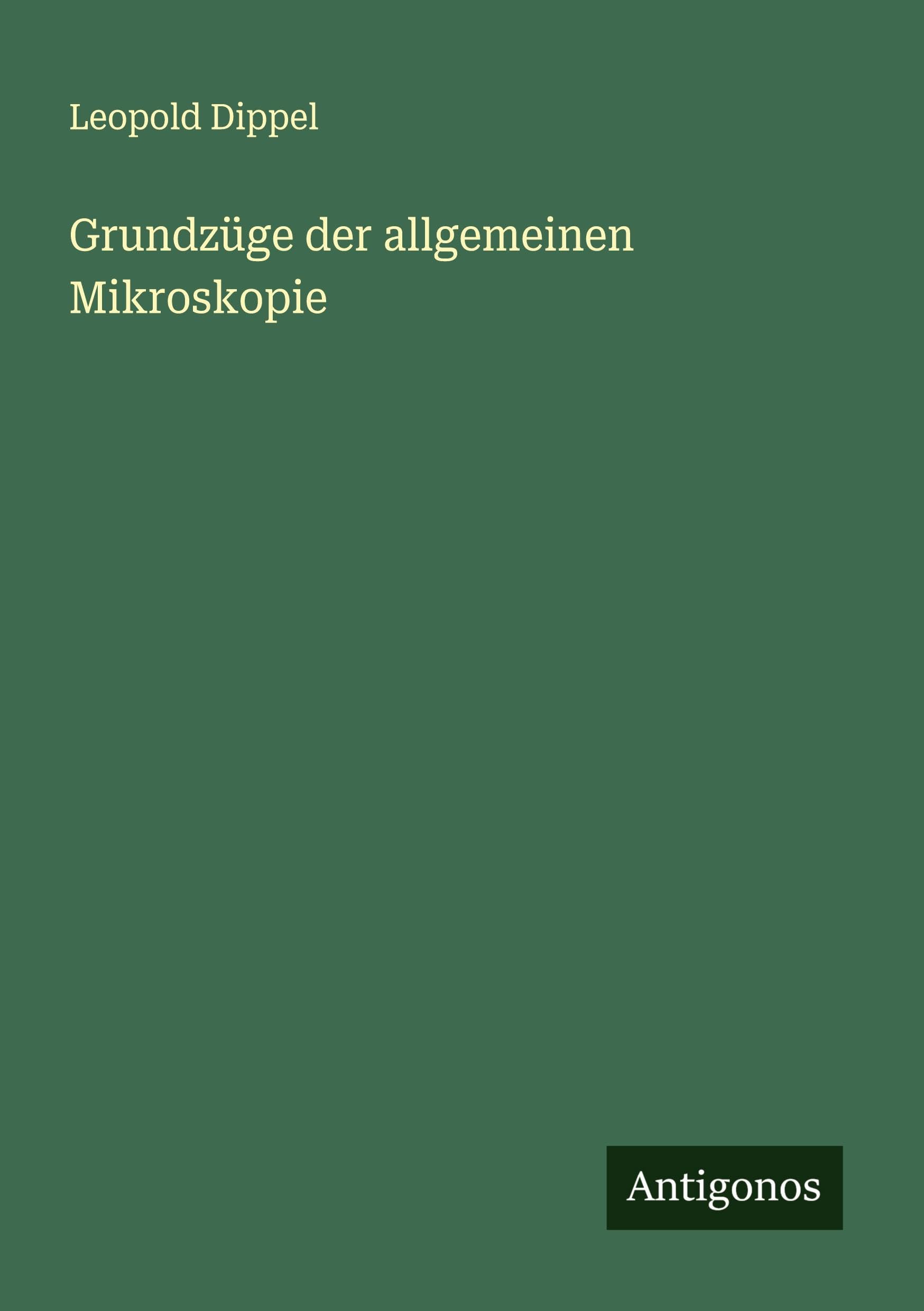Grundzüge der allgemeinen Mikroskopie Classics
