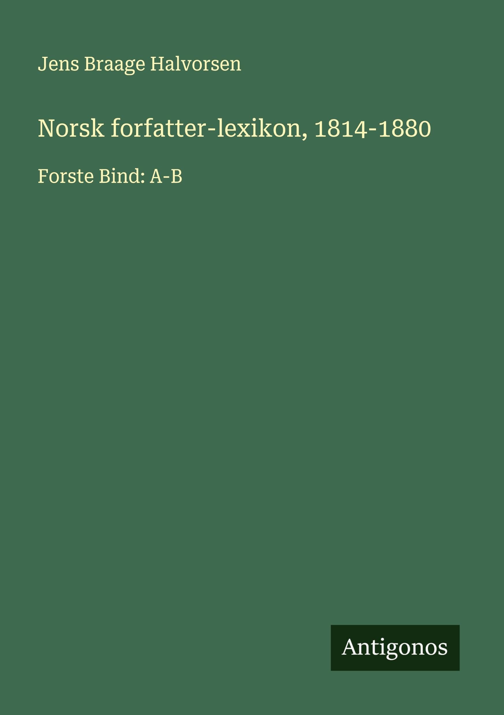 Norsk forfatter-lexikon, 1814-1880 Classics