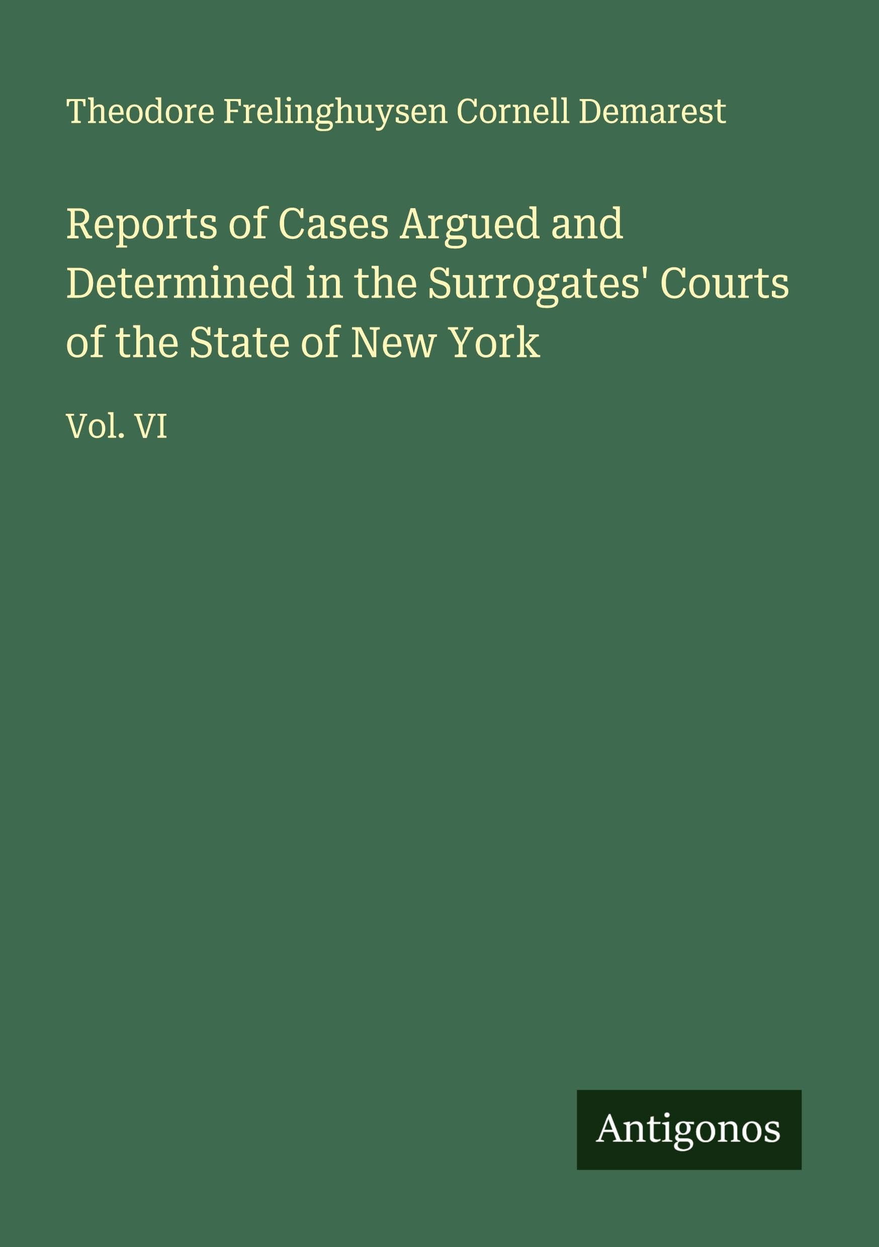 Reports of Cases Argued and Determined in the Surrogates' Courts of the State of New York Classics