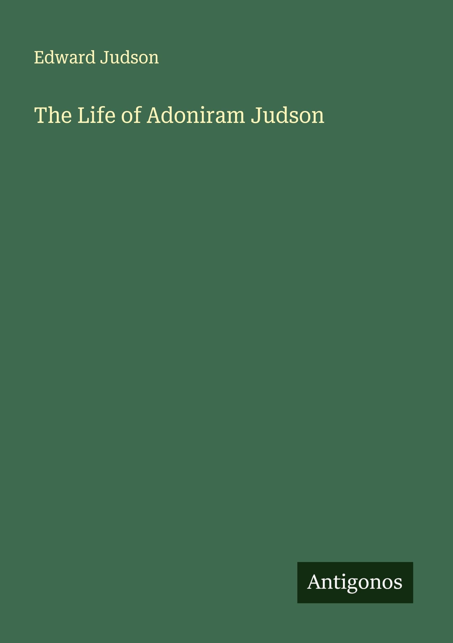 The Life of Adoniram Judson Classics