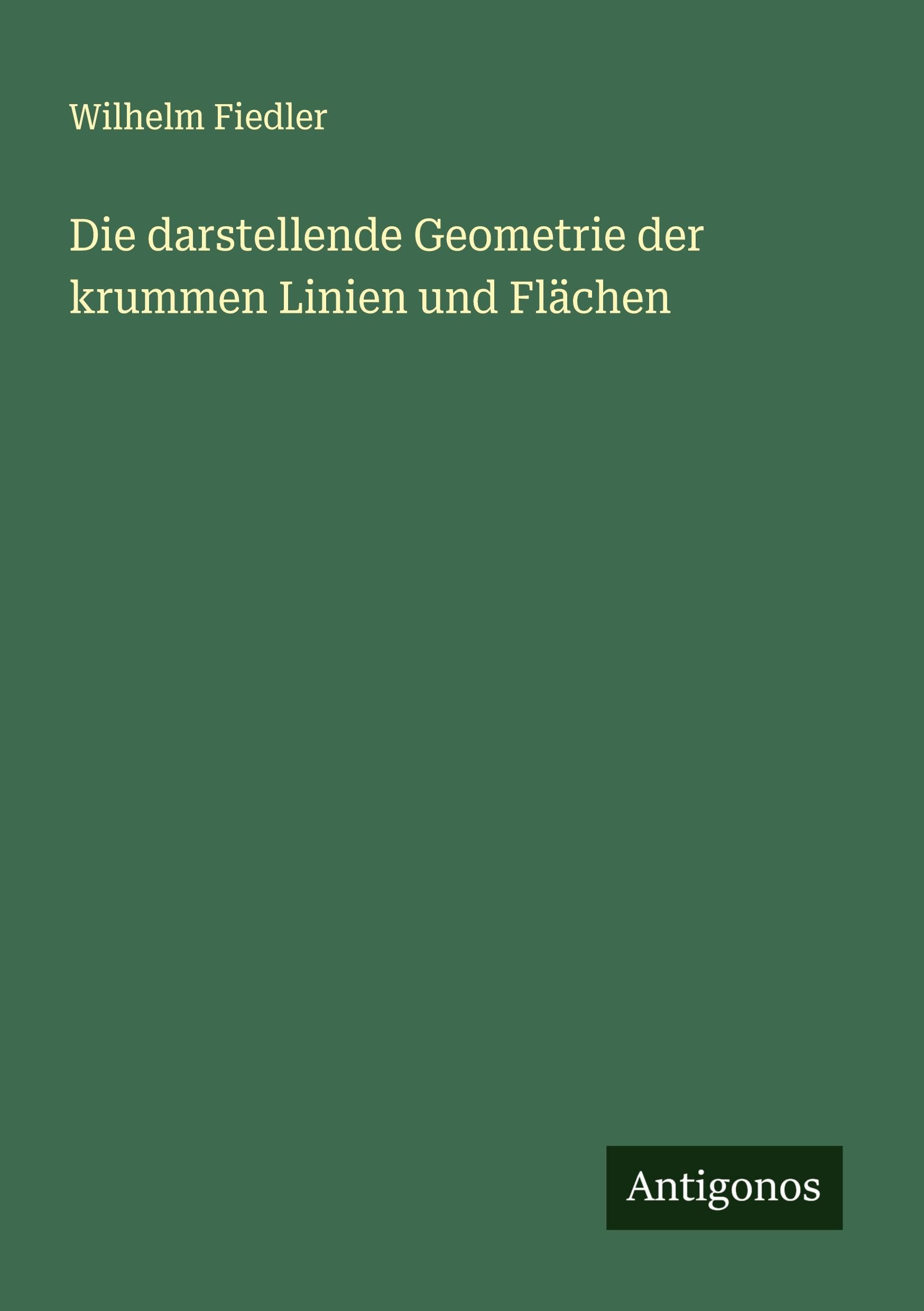 Die darstellende Geometrie der krummen Linien und Flächen Classics