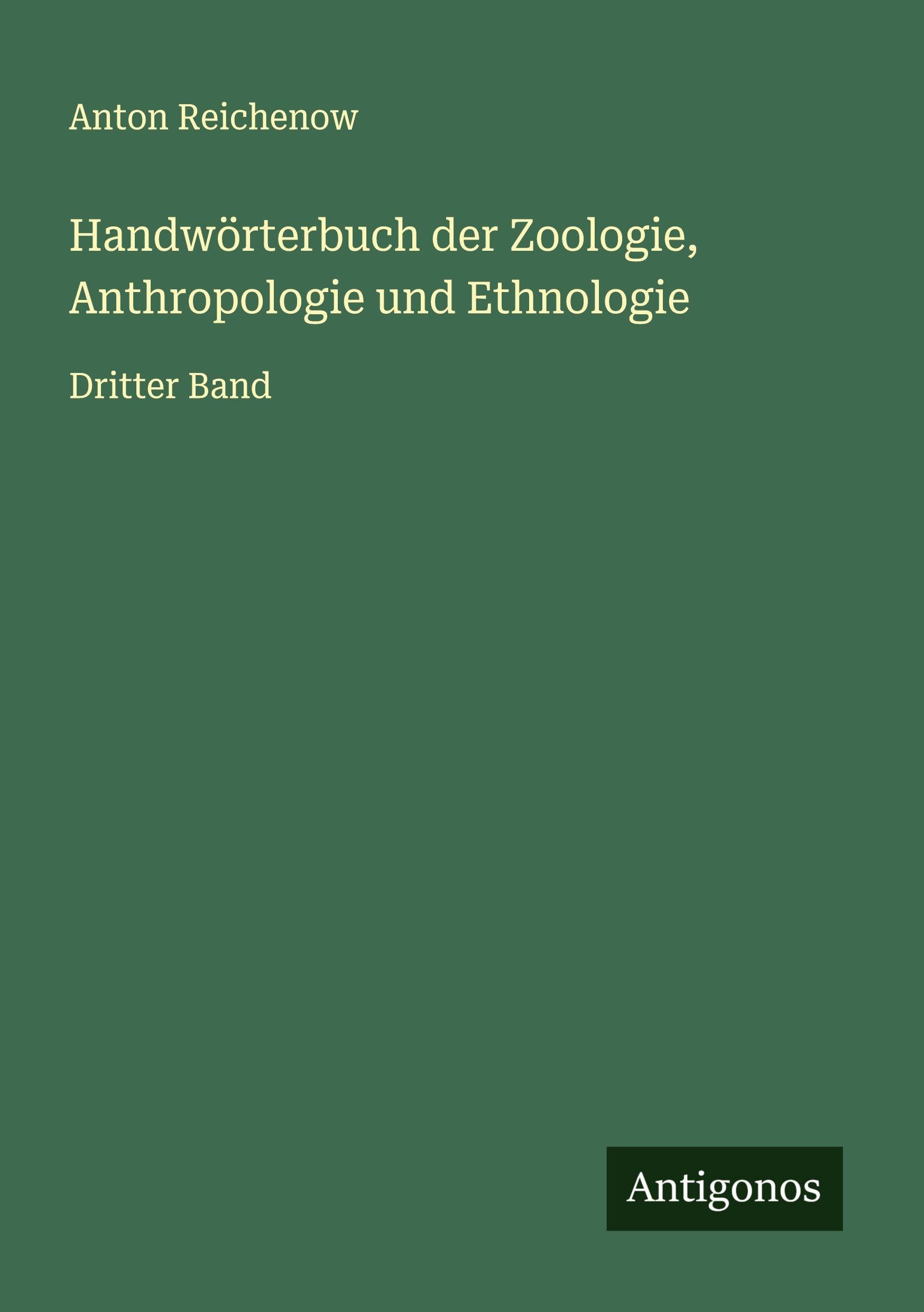 Handwörterbuch der Zoologie, Anthropologie und Ethnologie Classics