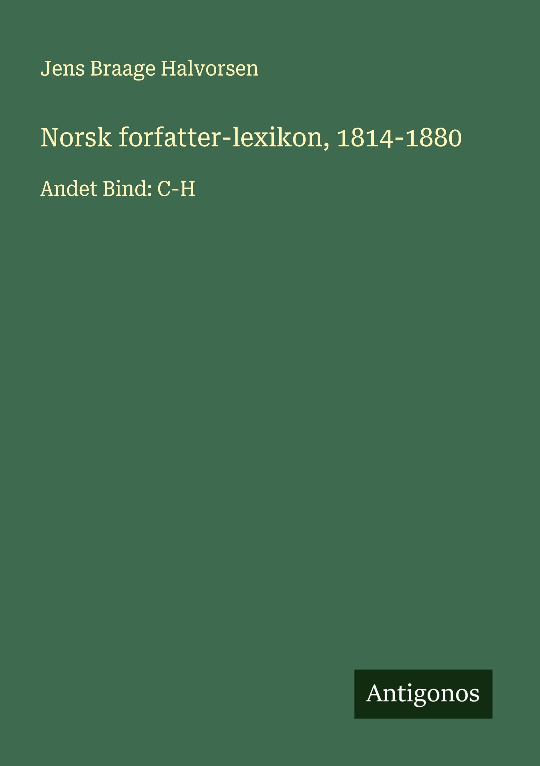 Norsk forfatter-lexikon, 1814-1880 Classics
