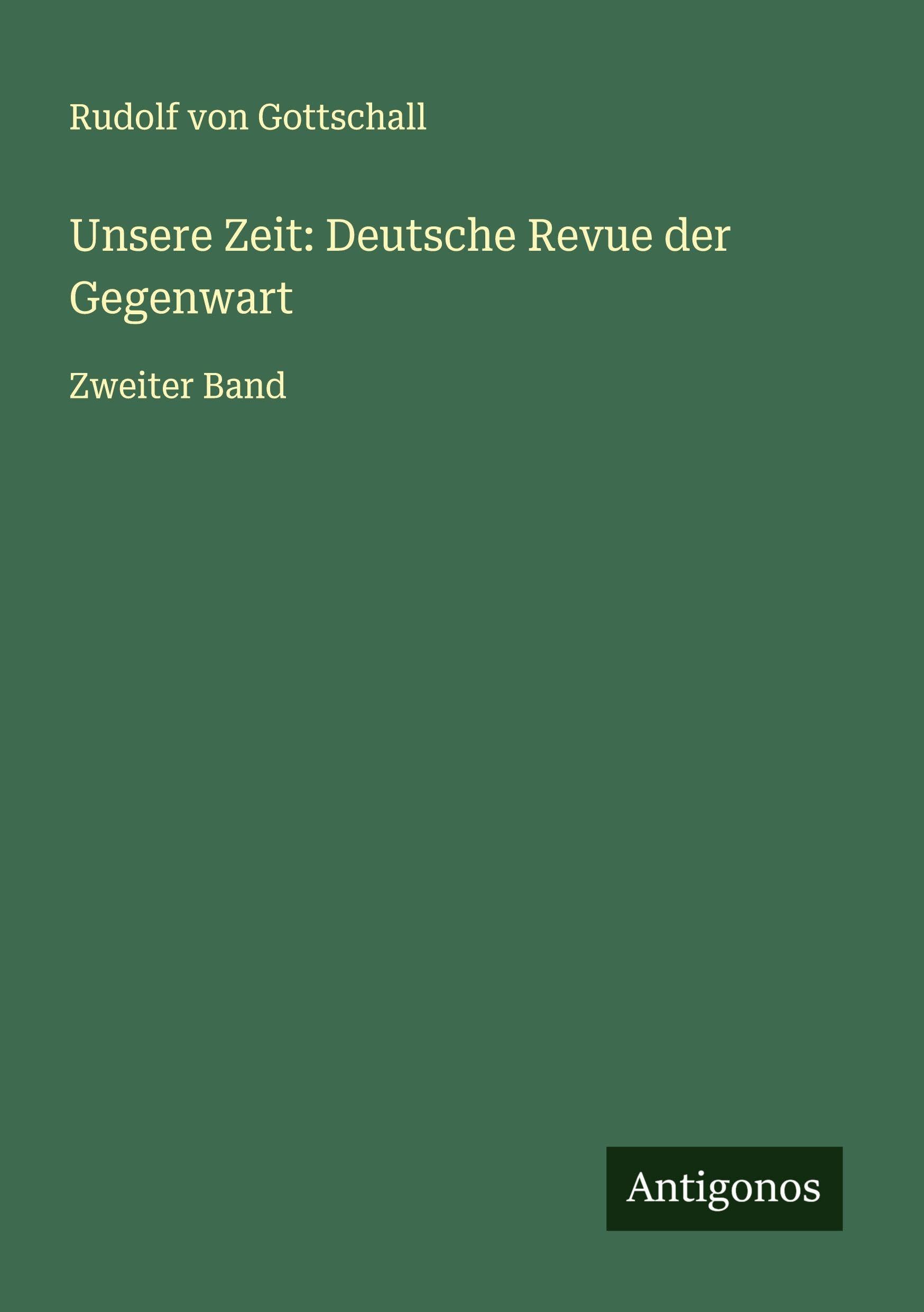 Unsere Zeit: Deutsche Revue der Gegenwart Classics