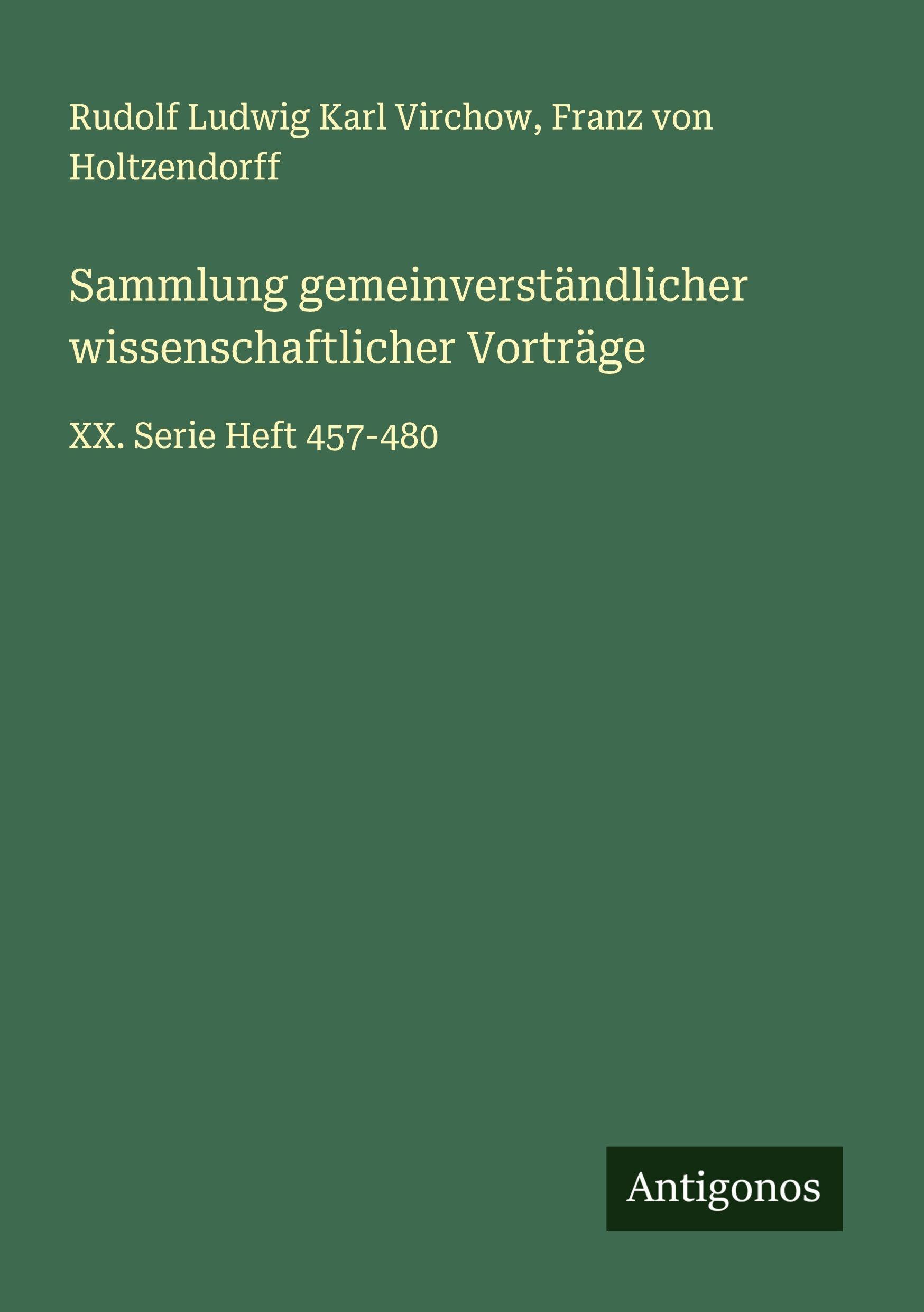 Sammlung gemeinverständlicher wissenschaftlicher Vorträge Classics