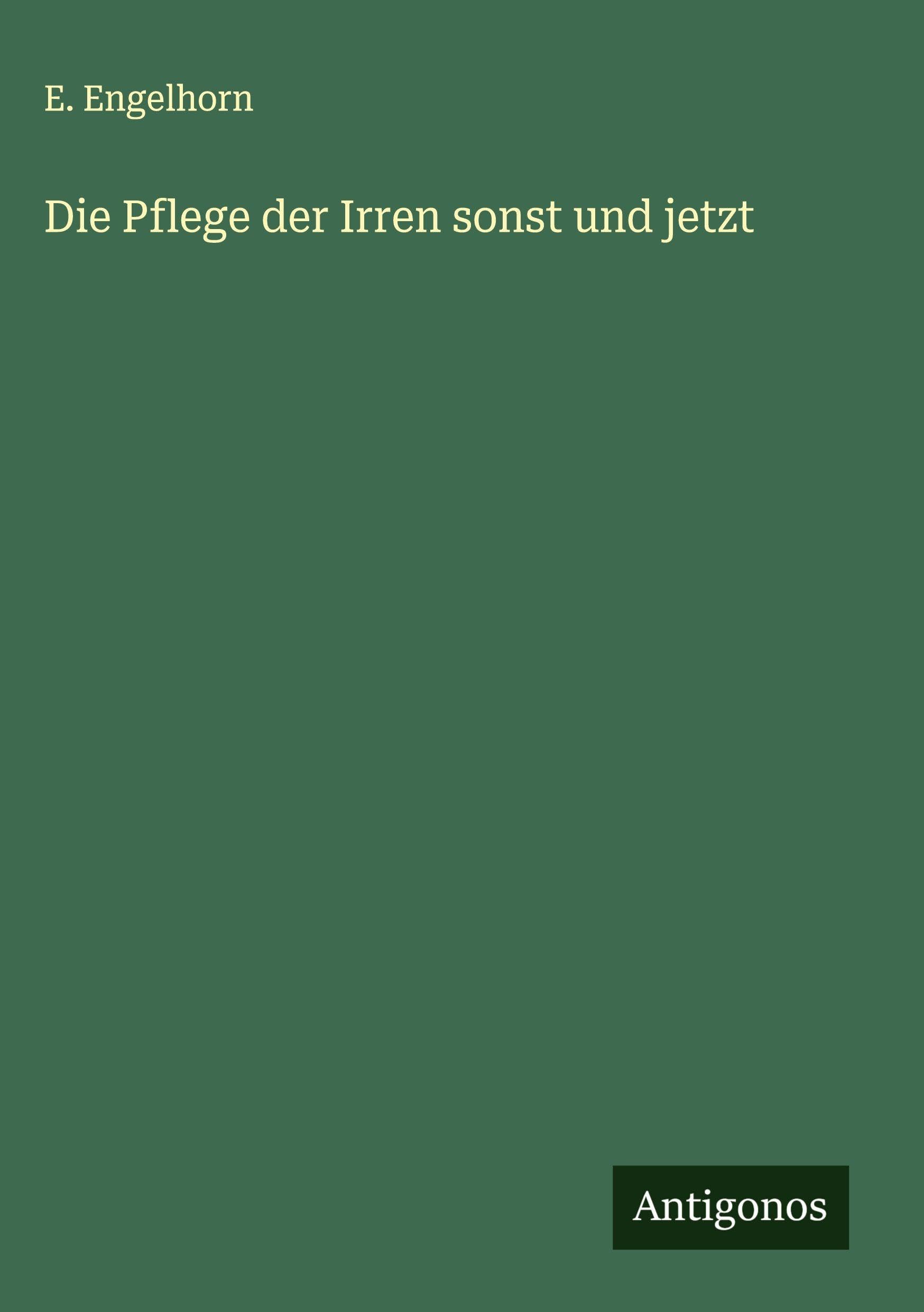 Die Pflege der Irren sonst und jetzt Classics