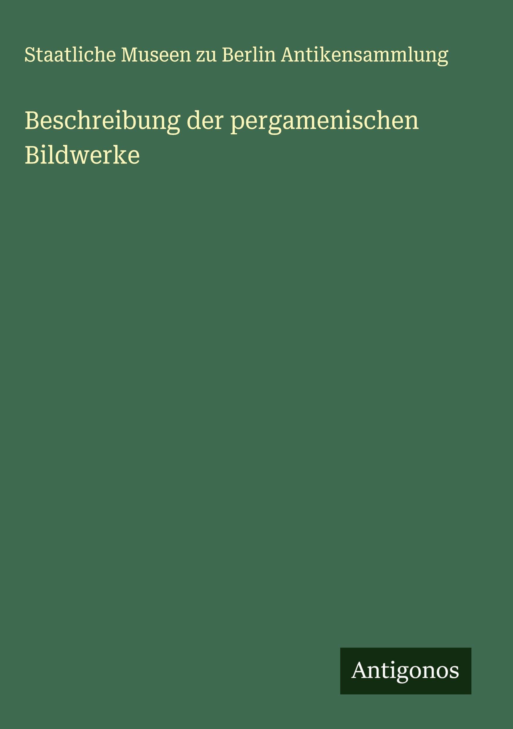 Beschreibung der pergamenischen Bildwerke Classics
