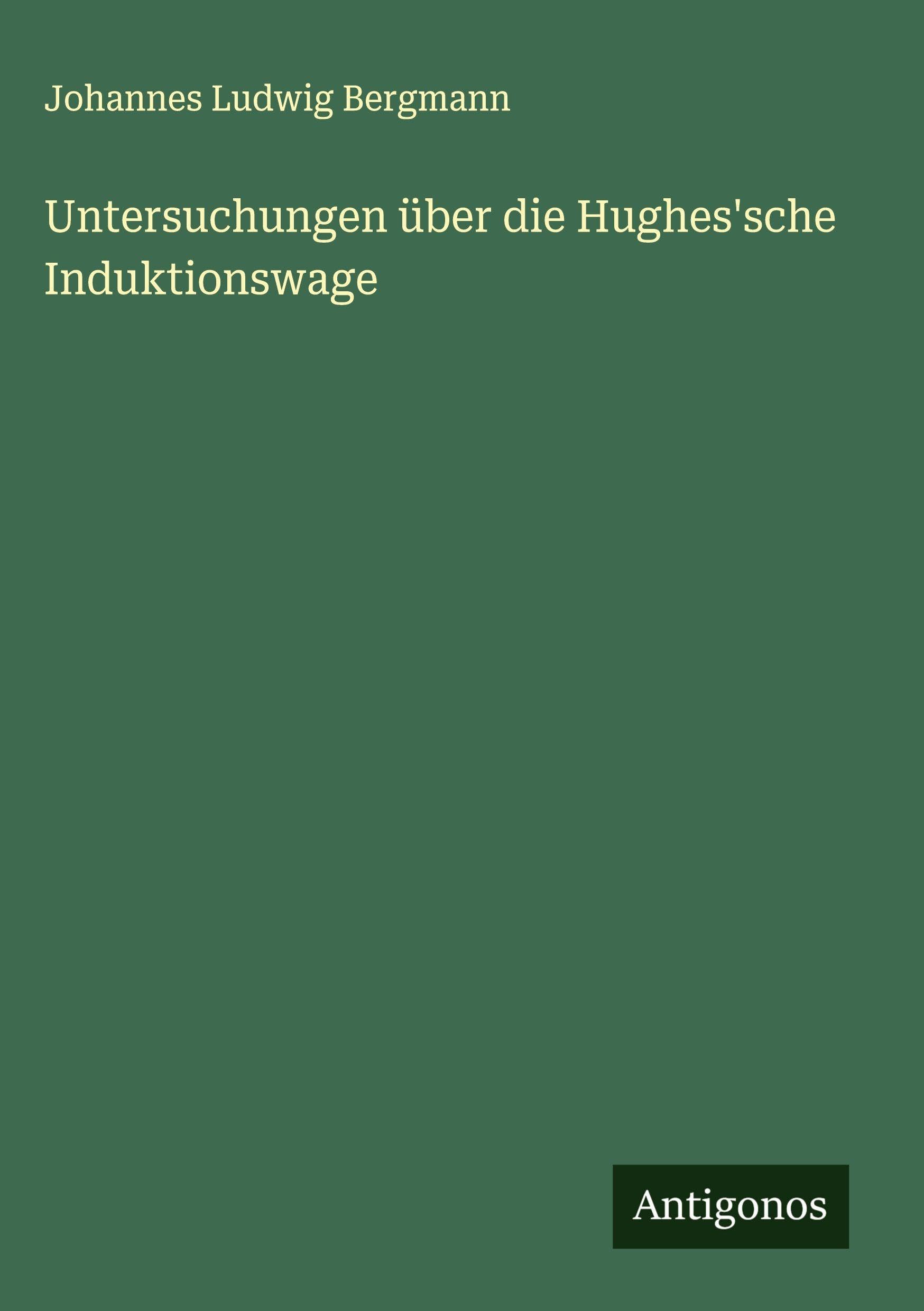 Untersuchungen über die Hughes'sche Induktionswage Classics