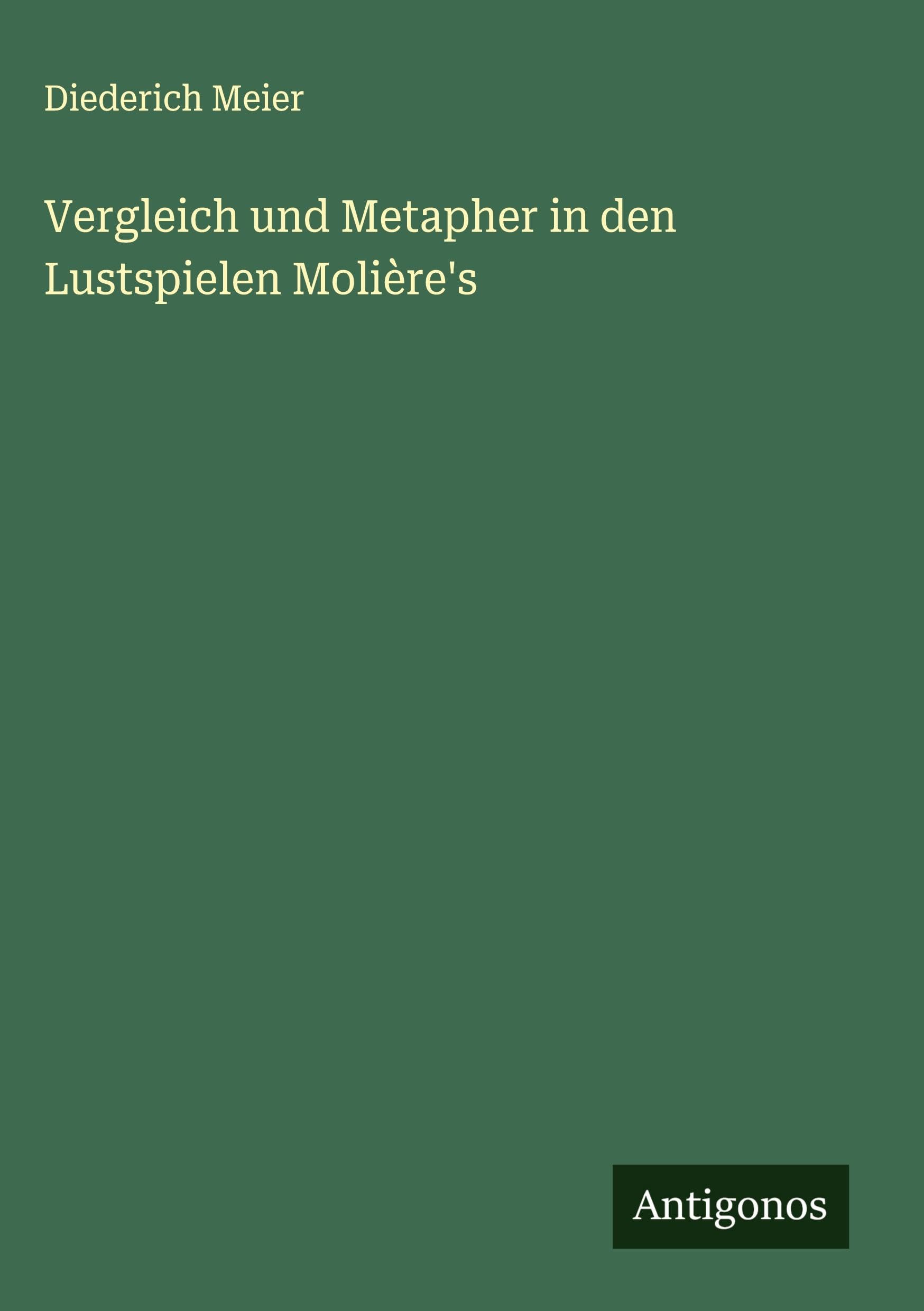 Vergleich und Metapher in den Lustspielen Molière's Classics