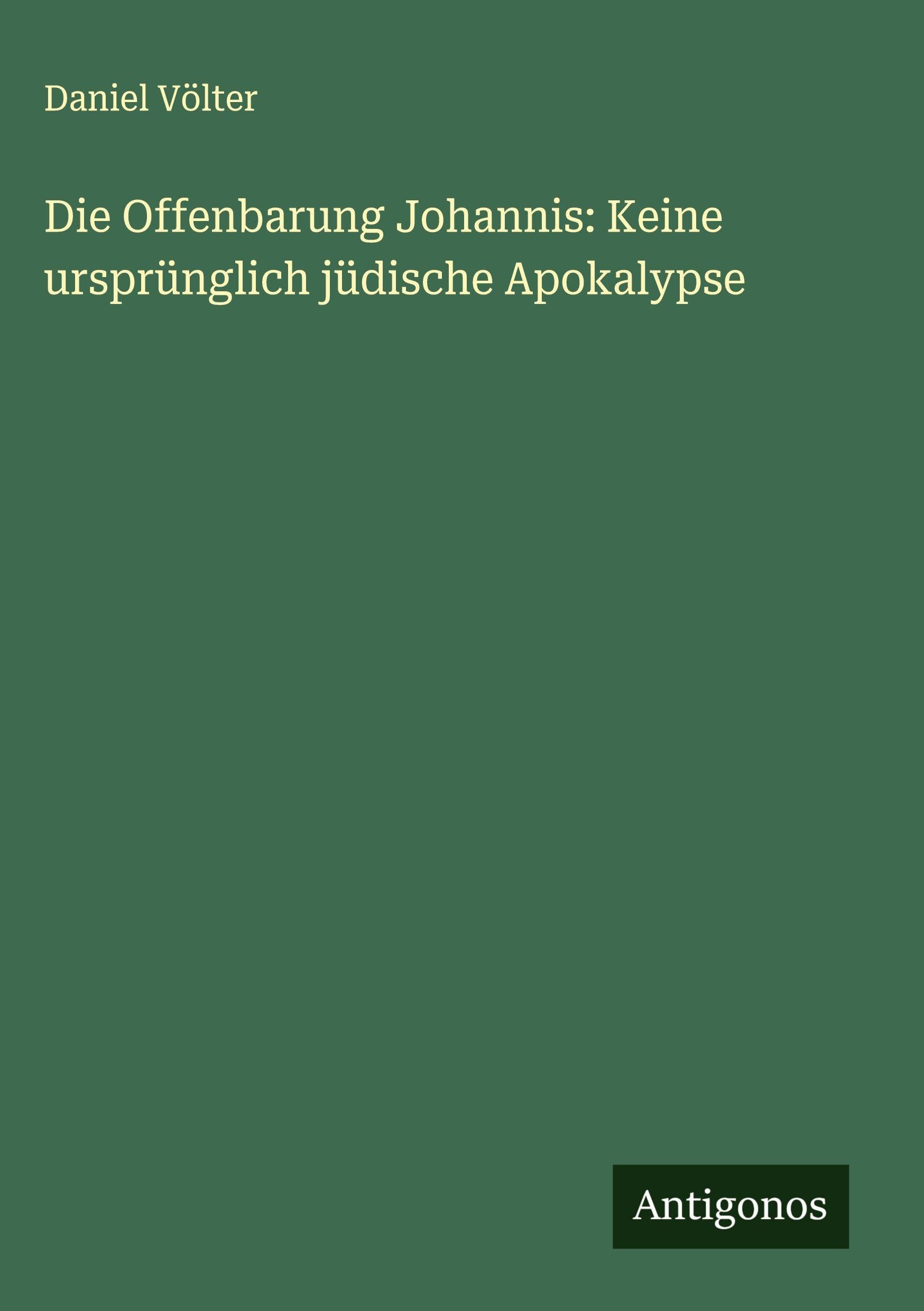 Die Offenbarung Johannis: Keine ursprünglich jüdische Apokalypse Classics